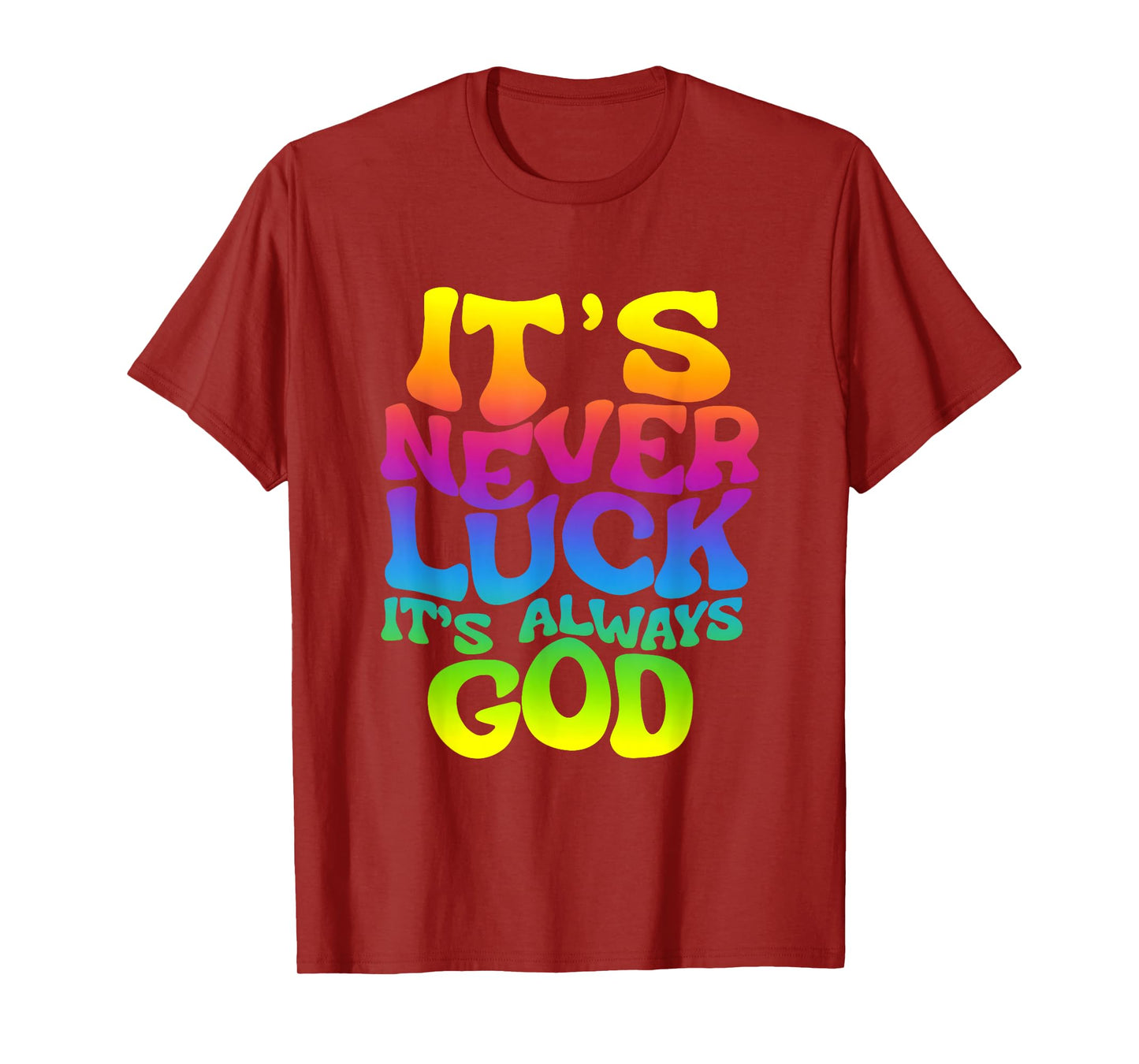 It’s Never Luck It’s Always God Christian Faith Religious T-Shirt