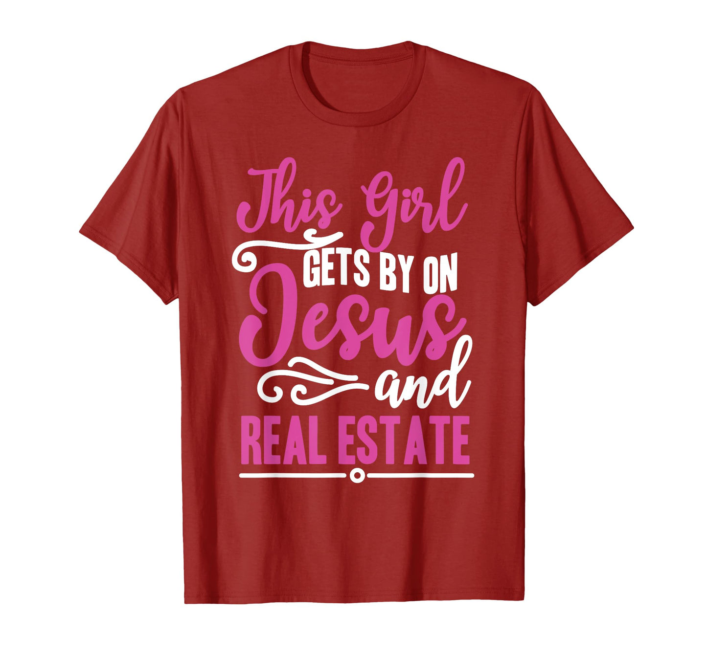 This Girl Gets By On Jesus and Real Estate Funny Realtor T-Shirt