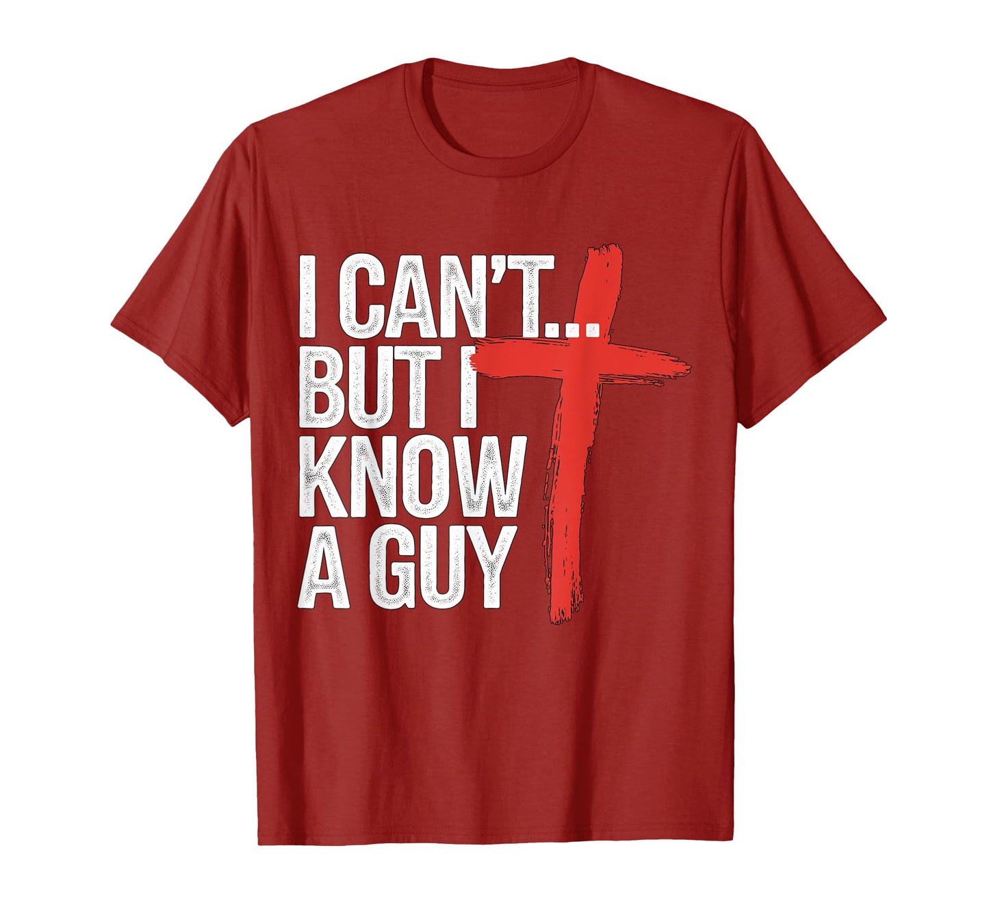 I can't but I know a Guy Jesus Christian T-Shirt