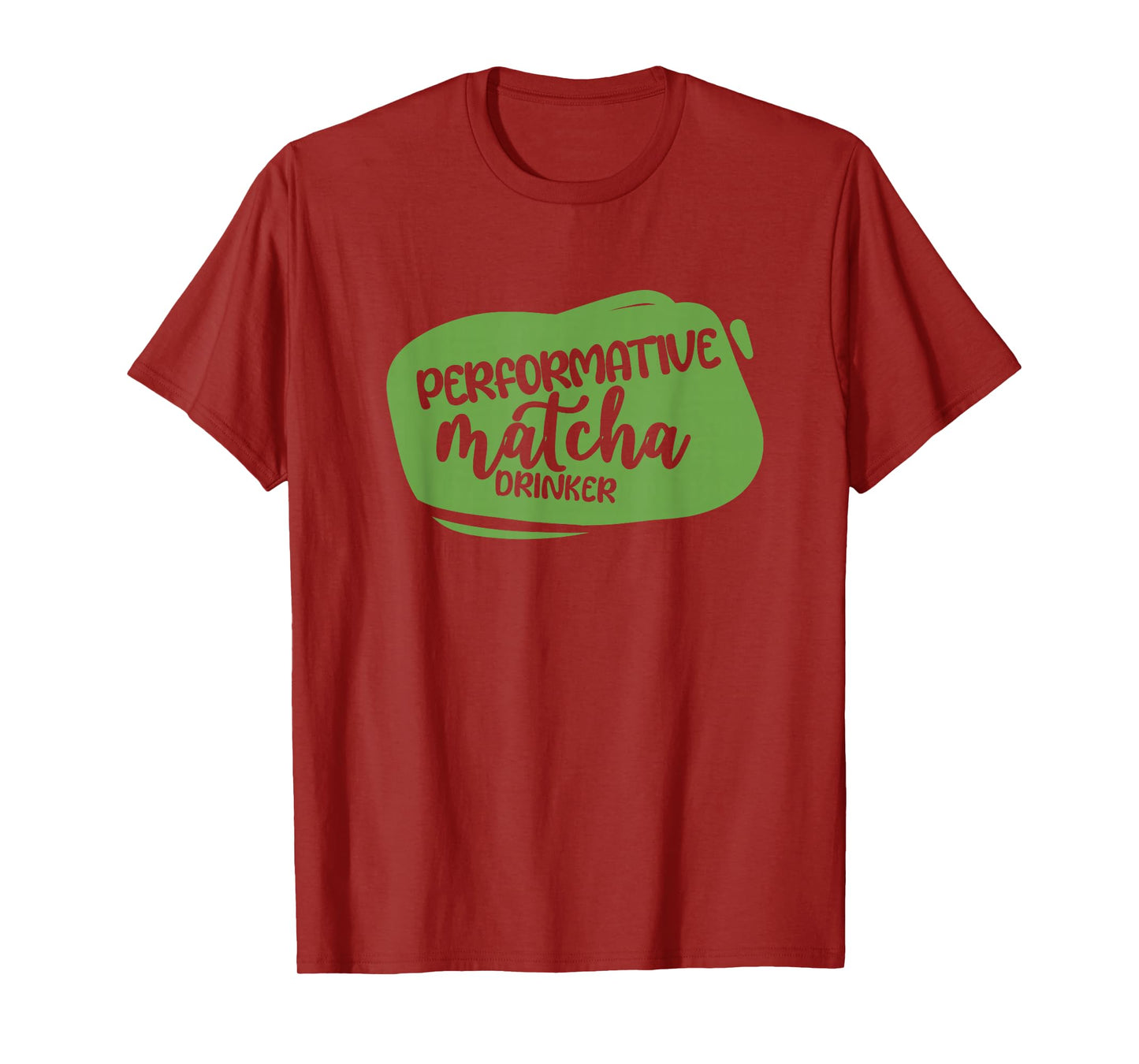 Performative Matcha Drinker Funny T-Shirt