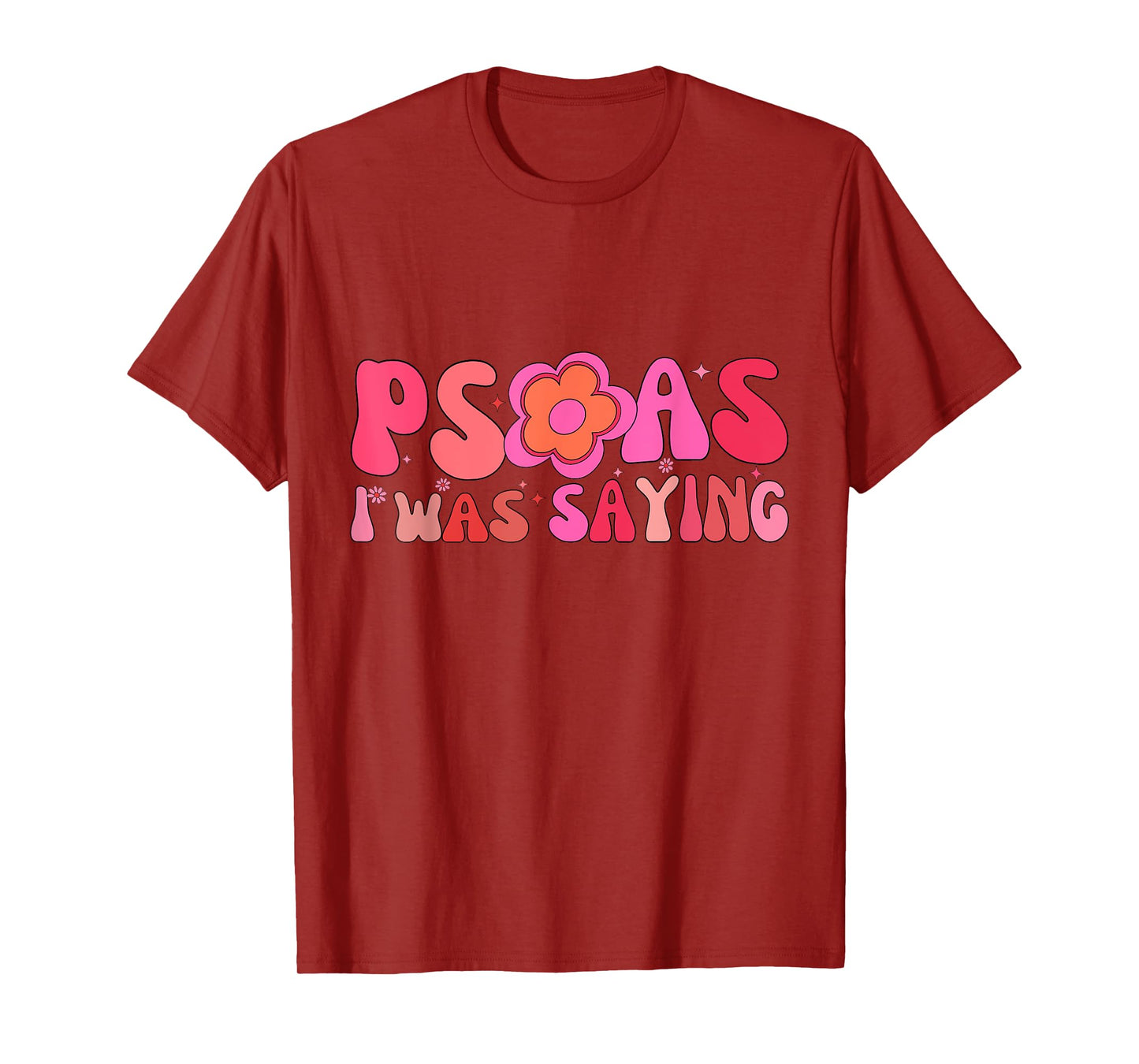 Psoas I Was Saying Funny Psoas Physical Therapist Masseuse T-Shirt