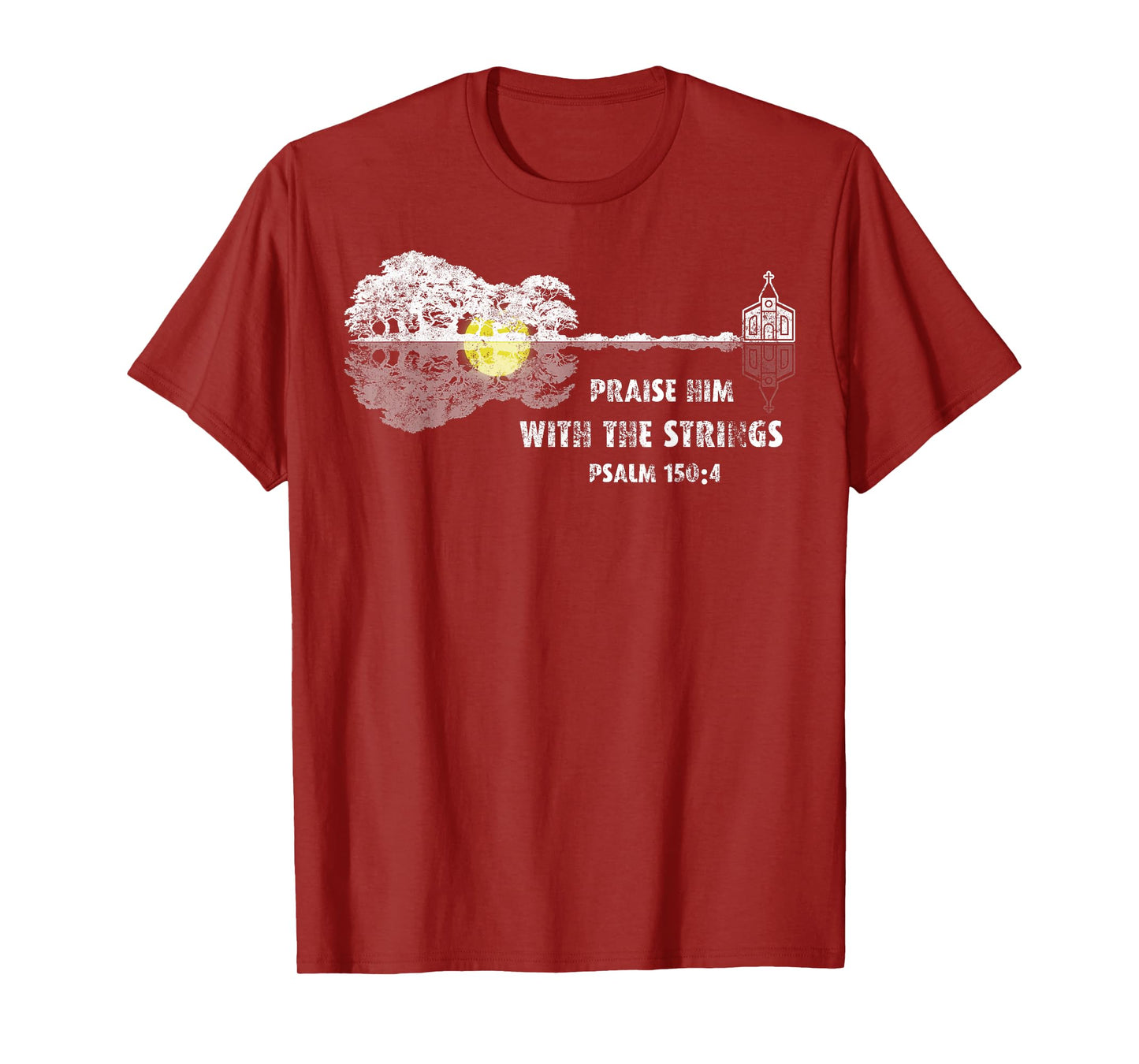 Praise Him With the Strings Psalm 150:4 Bible Lover Guitar T-Shirt