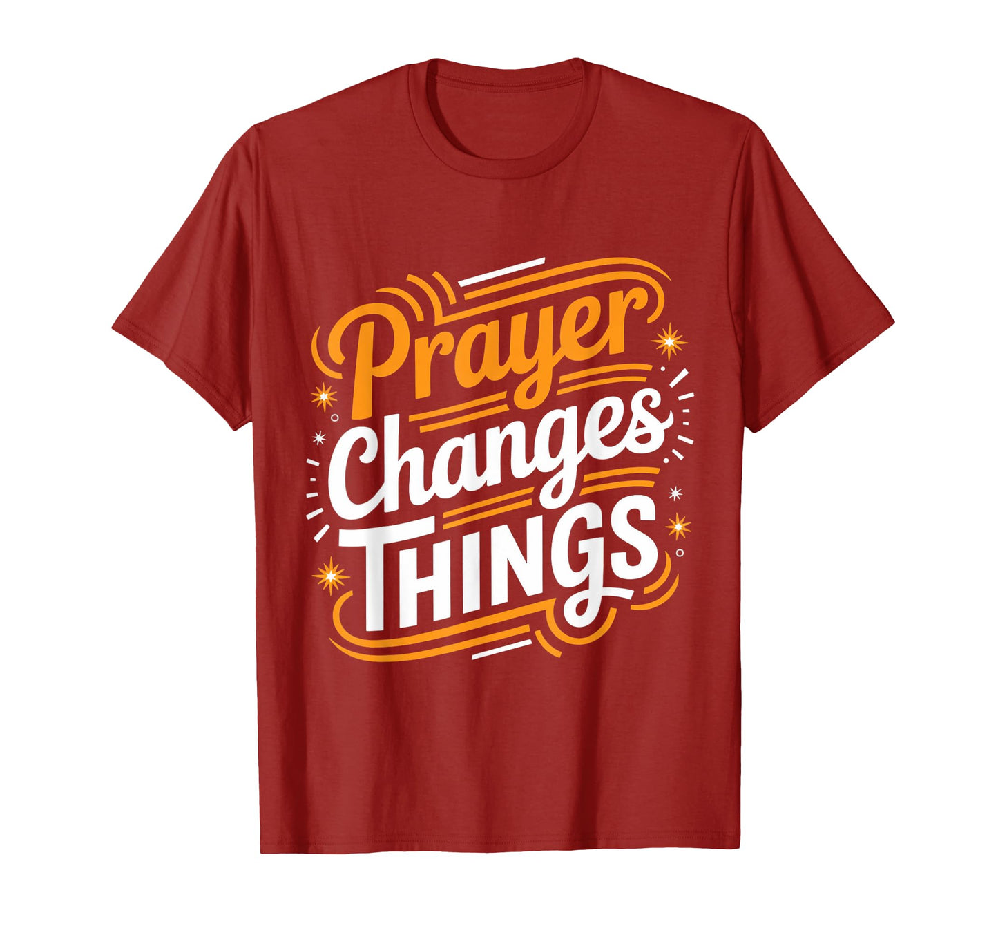 Prayer Changes Thing Gospel Christian Pray Faith Bible Verse T-Shirt