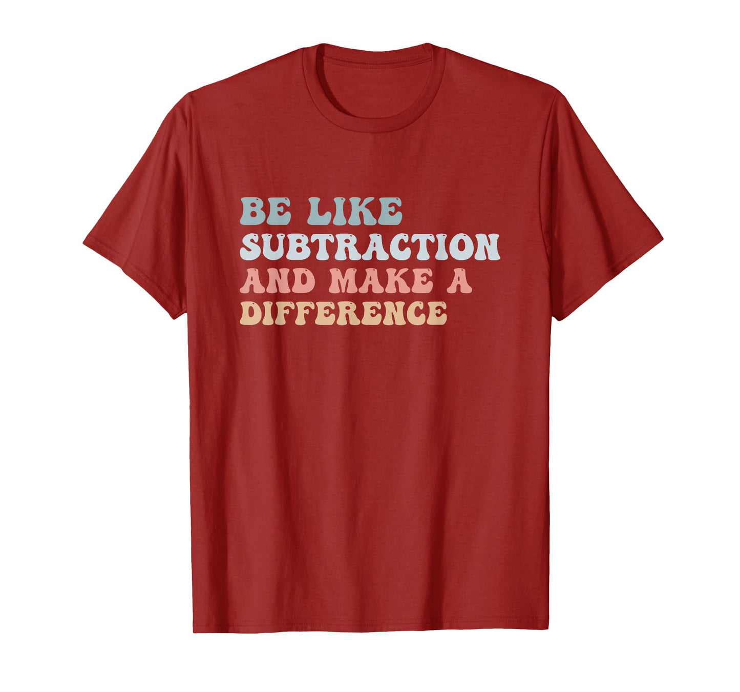 Be Like Subtraction And Make A Difference Groovy Math Joke T-Shirt