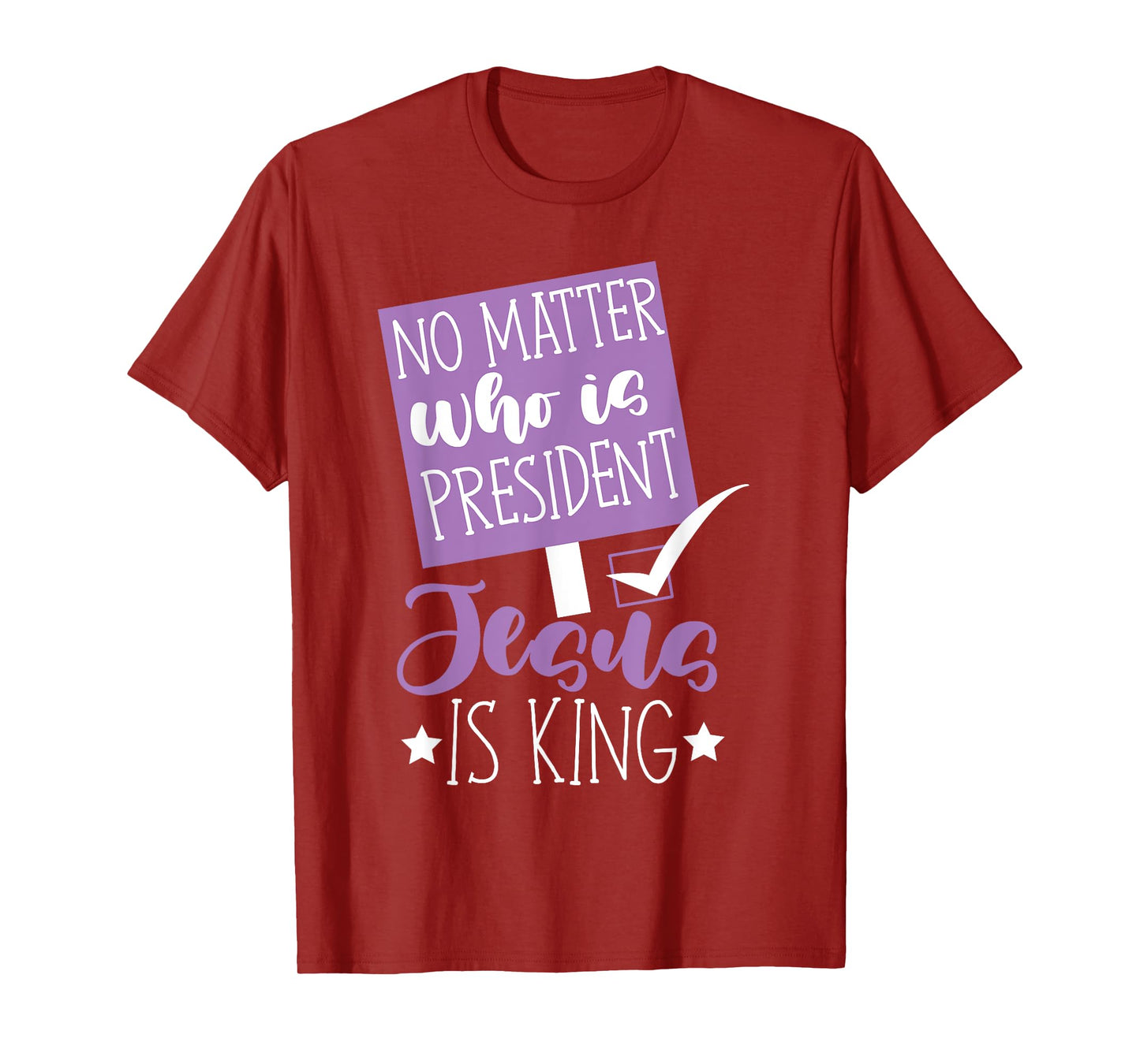 No matter who is president jesus is king women T-Shirt