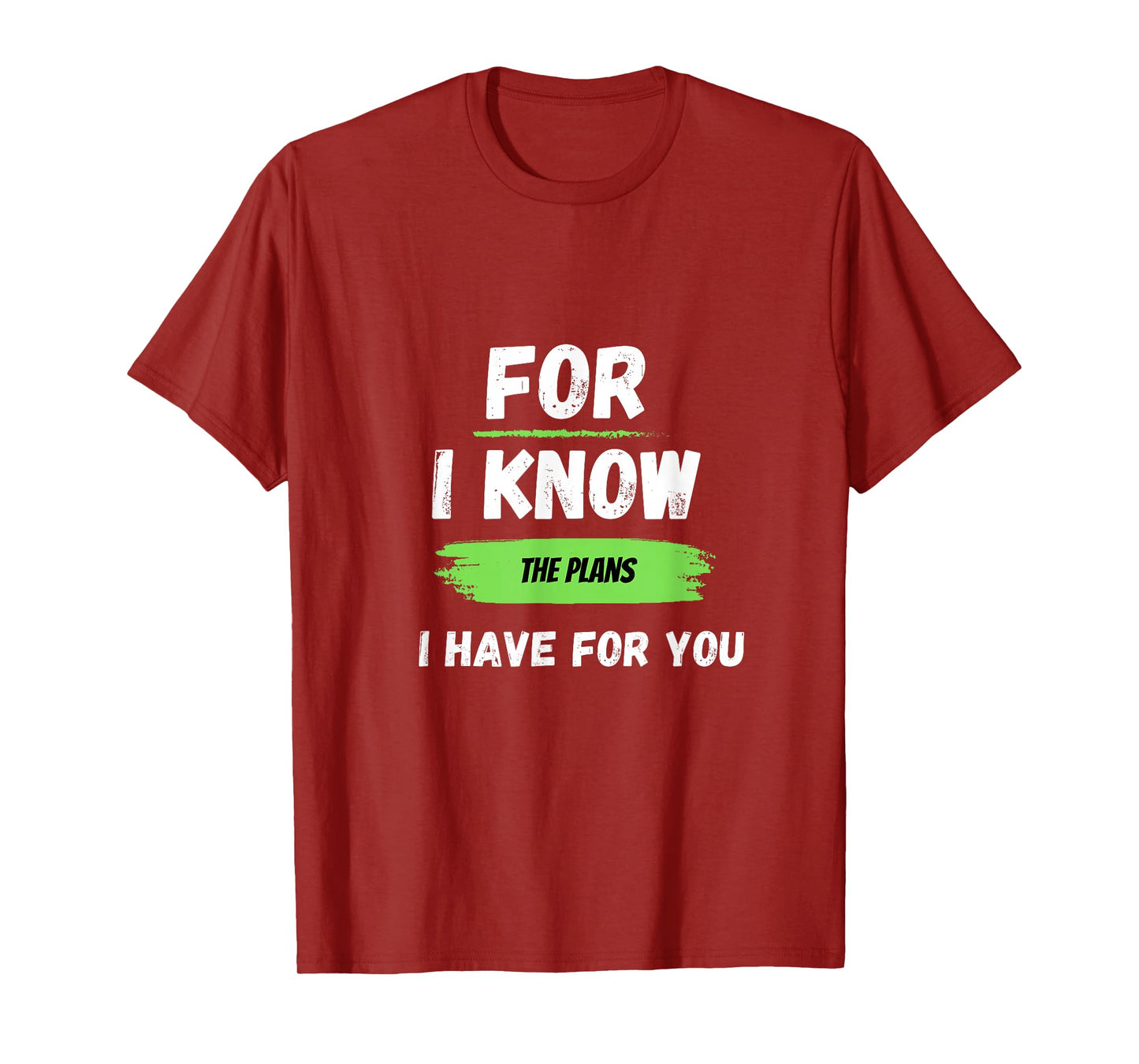 for I Know The Plans I Have for You T-Shirt