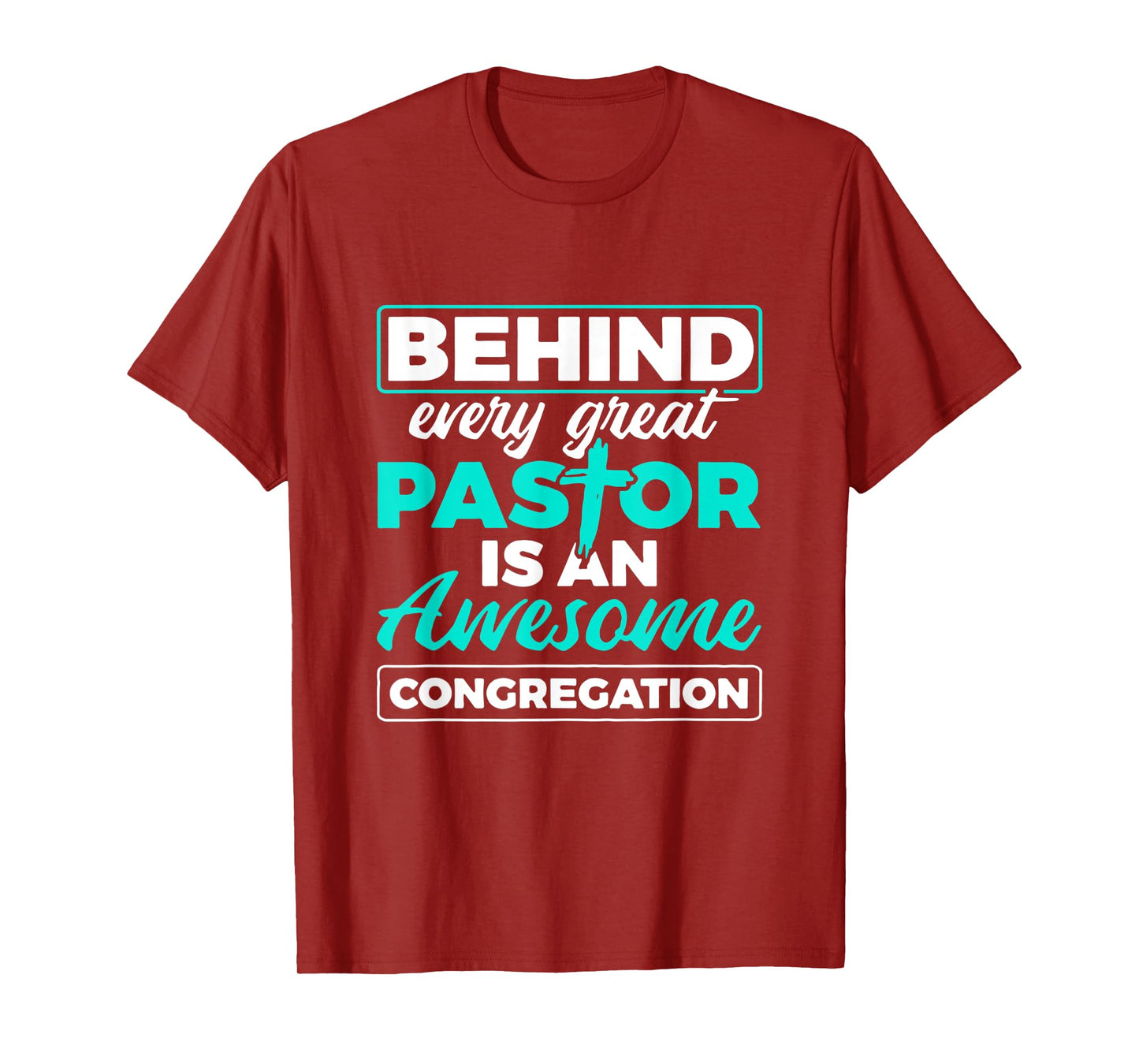 Behind Every Great Pastor Is An Awesome Congregation Pastor T-Shirt