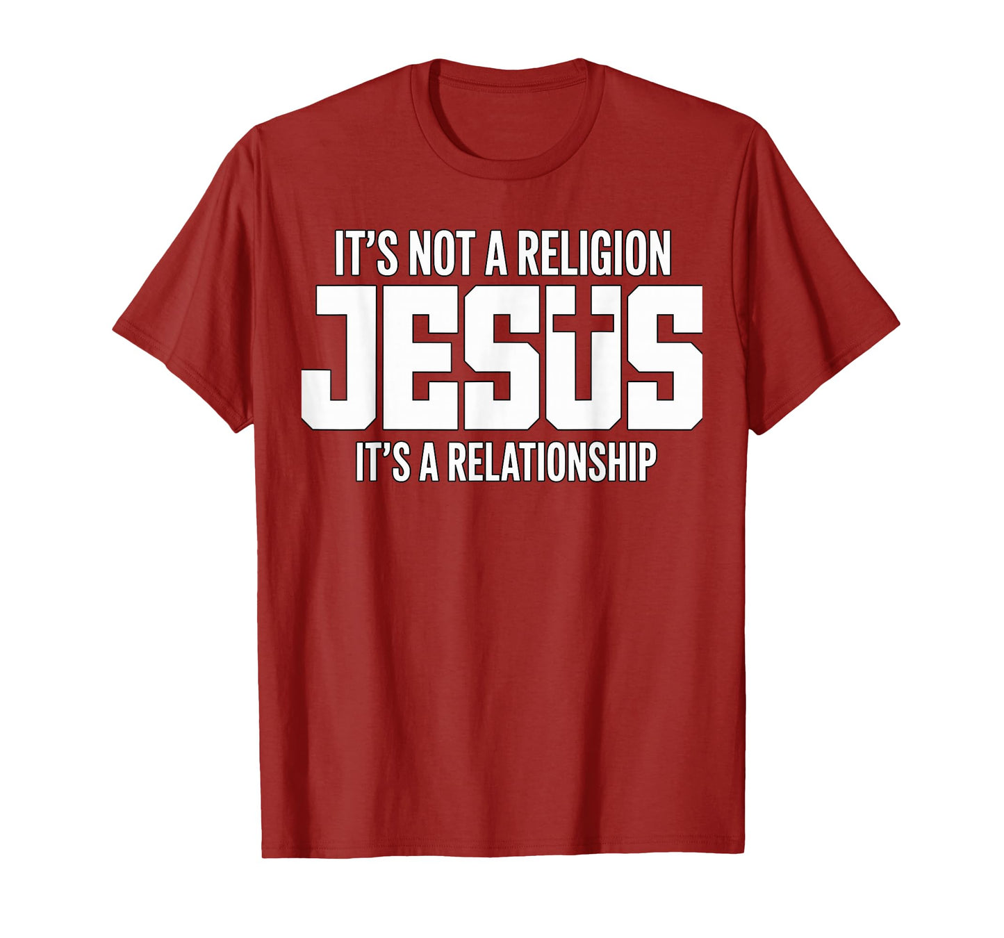 Jesus It’s Not A Religion It’s A Relationship Christian T-Shirt