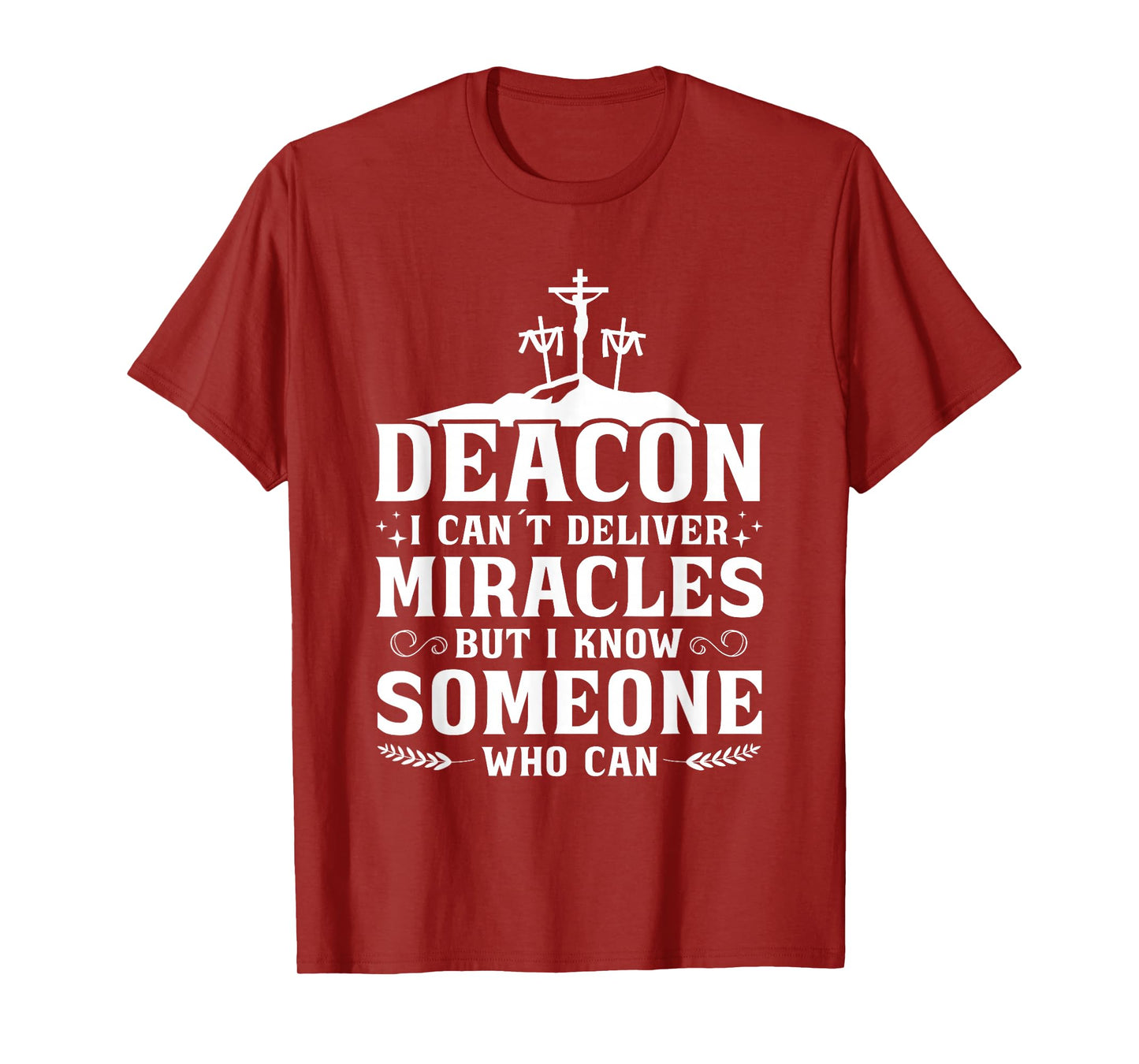 Deacon I Can't Deliver Miracles But I Know T-Shirt