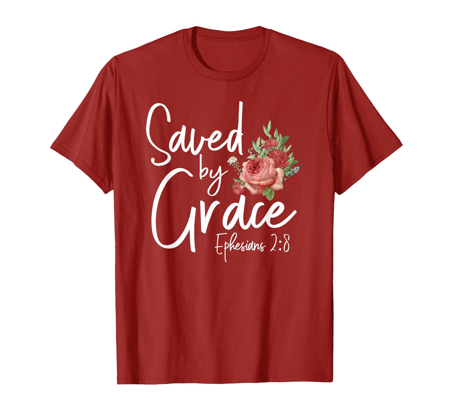 Christian Bible Verse Quote Rose Flower Ephesians 2:8 T-Shirt
