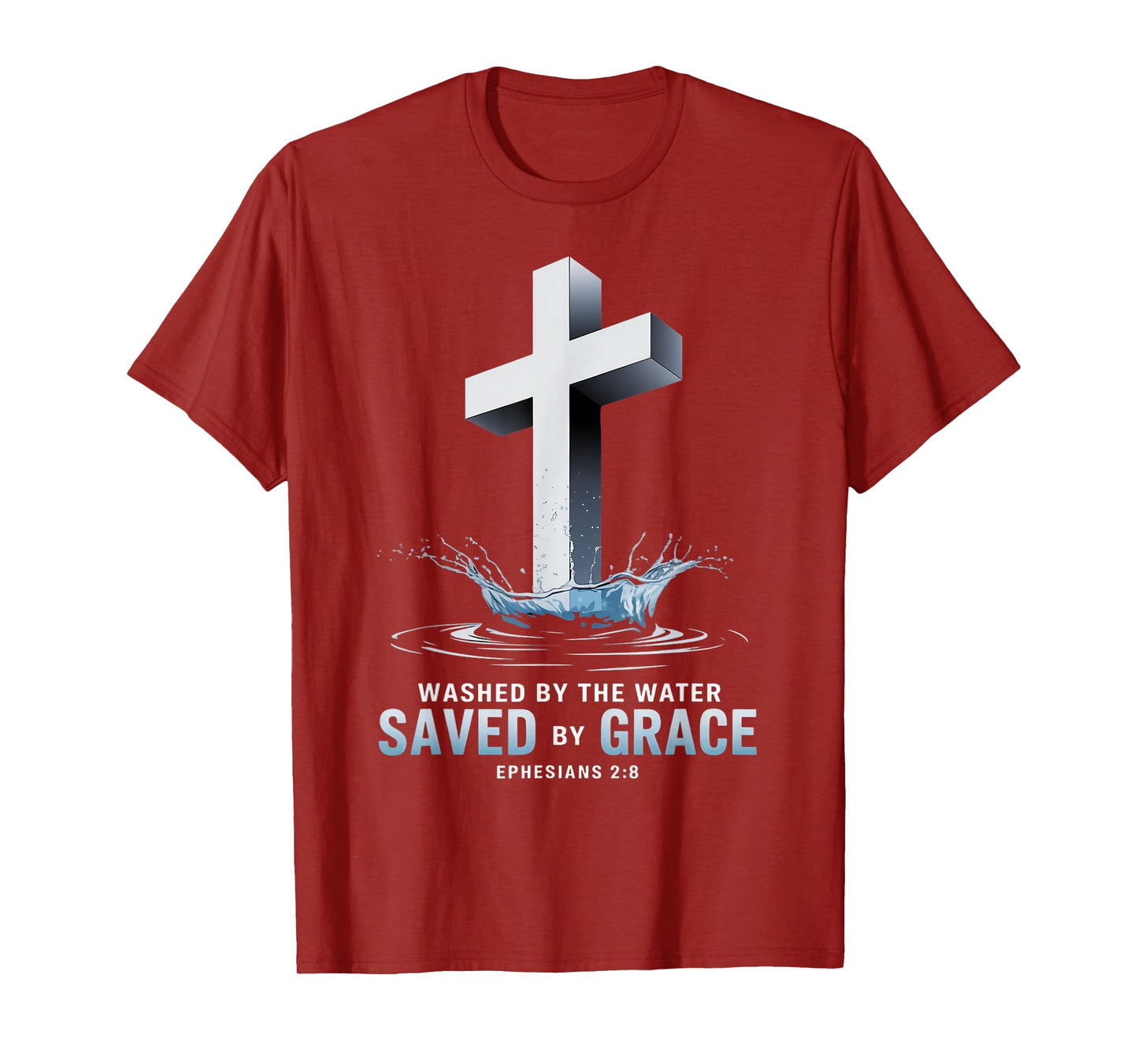 Saved By Grace Water Baptism Bible Verse Christian Baptized T-Shirt