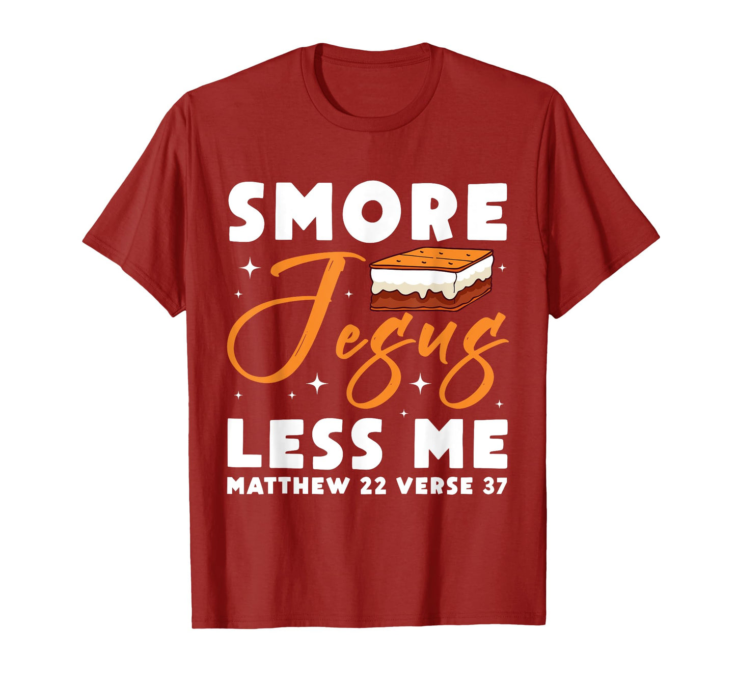 Smore Jesus Less Me Matthew 22 Verse 37 Christian Camping T-Shirt