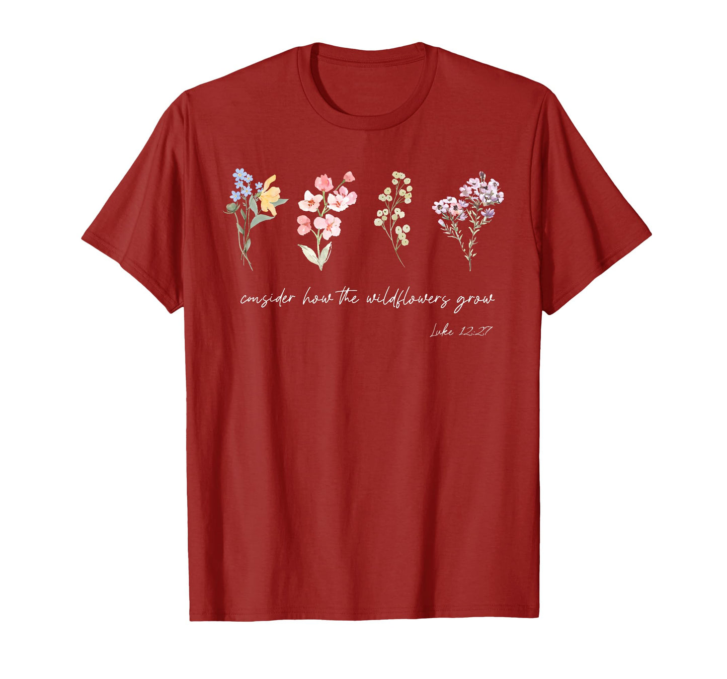 Consider How The Wildflowers Grow Jesus God Christian Women T-Shirt