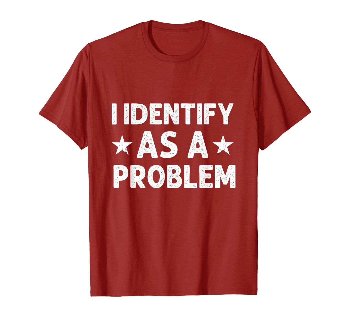 I Identify As A Problem Funny Sarcastic Retro Vintage T-Shirt