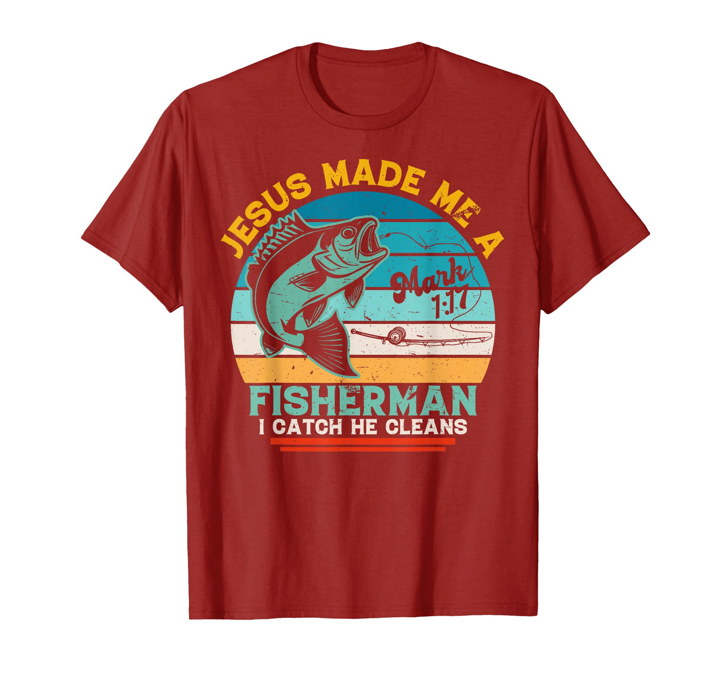 Christian Lovers Jesus Made Me A Fisherman Faith Fisherman T-Shirt