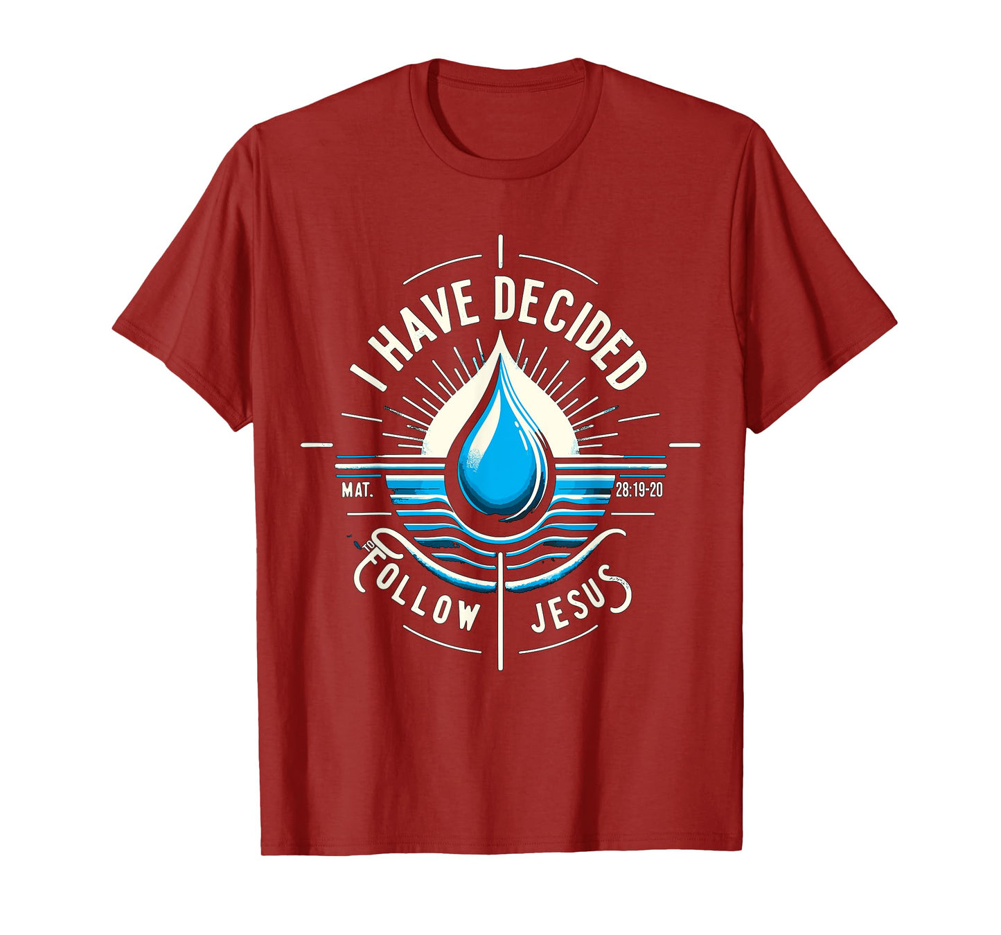 I have Decided to Follow Jesus Baptized Baptism T-Shirt