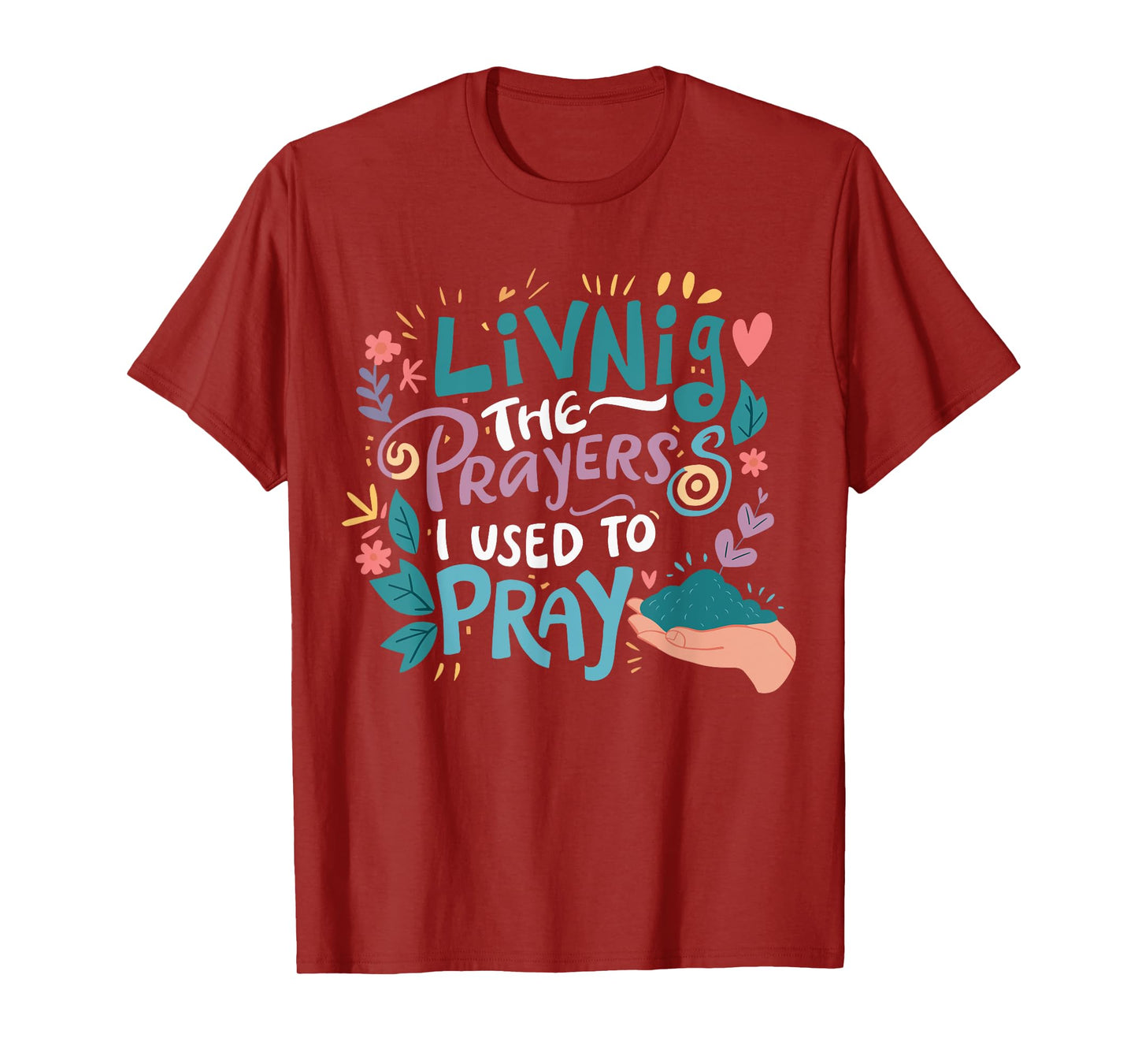 Living The Prayers I Used To Pray T-Shirt