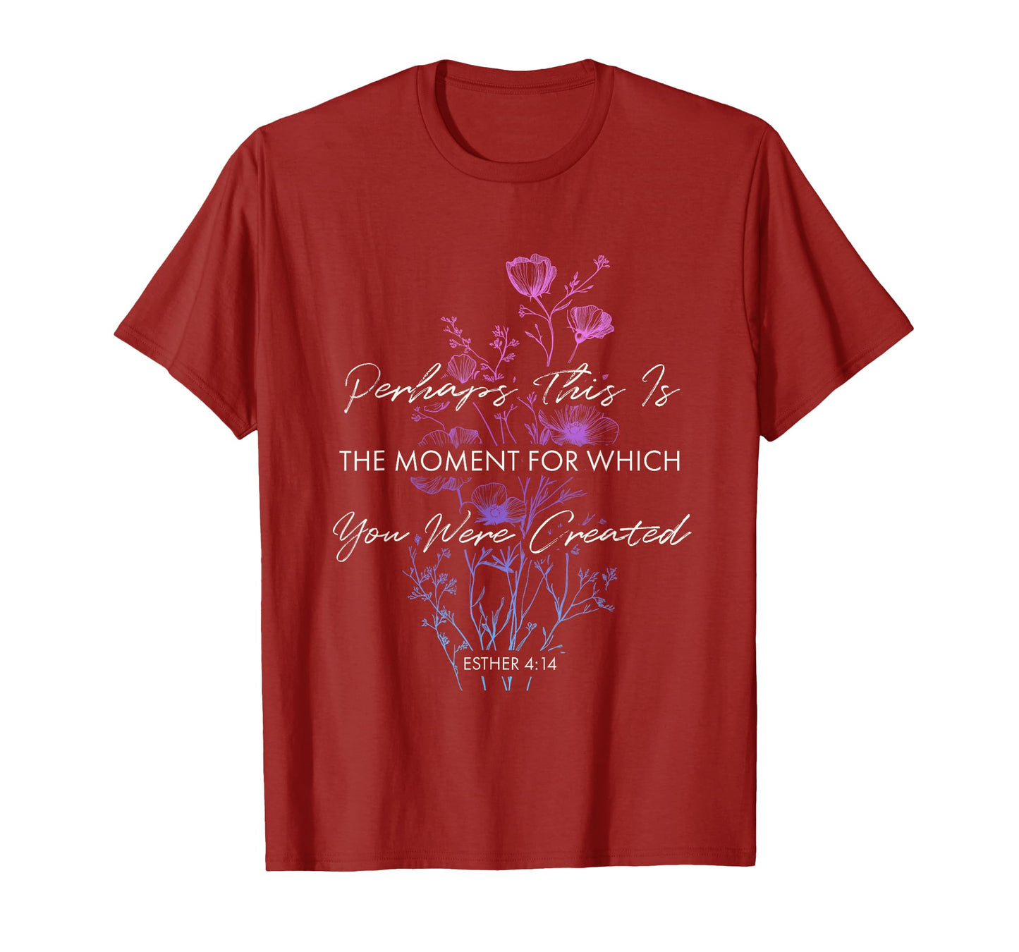 Perhaps this is the Moment Esther 414 Bible Verse Christian T-Shirt