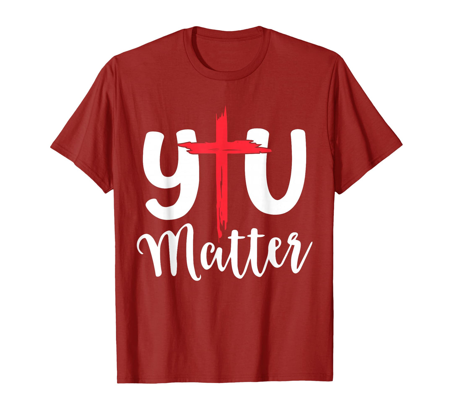 You Matter Jesus Christian Religious Faith T-Shirt