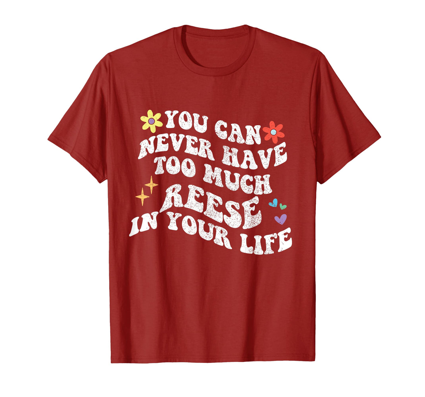 Retro Groovy You Can Never Have Too Much REESE In Your Life T-Shirt