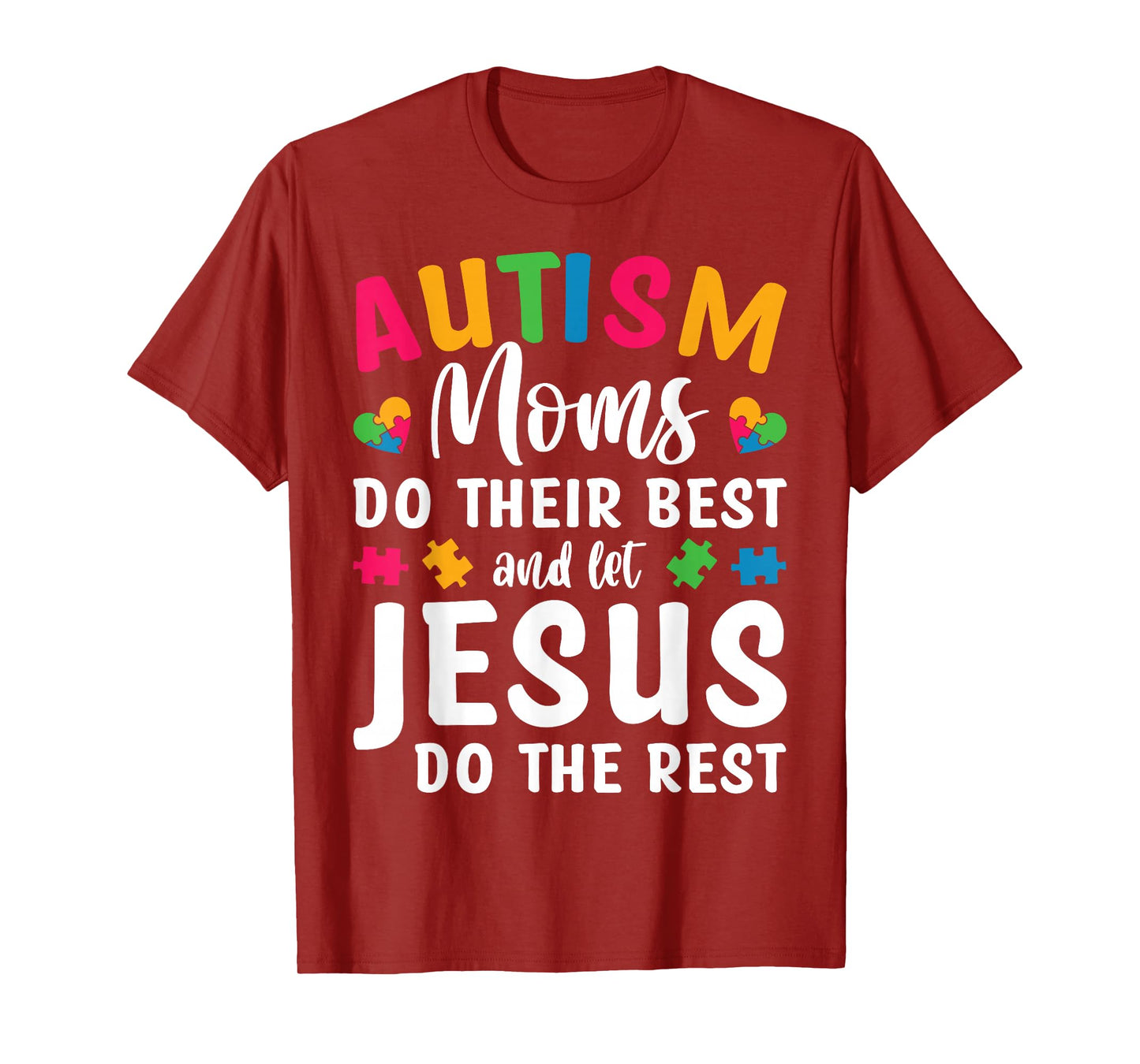 Autism Moms Do Their Best And Let Jesus Do The Rest T-Shirt