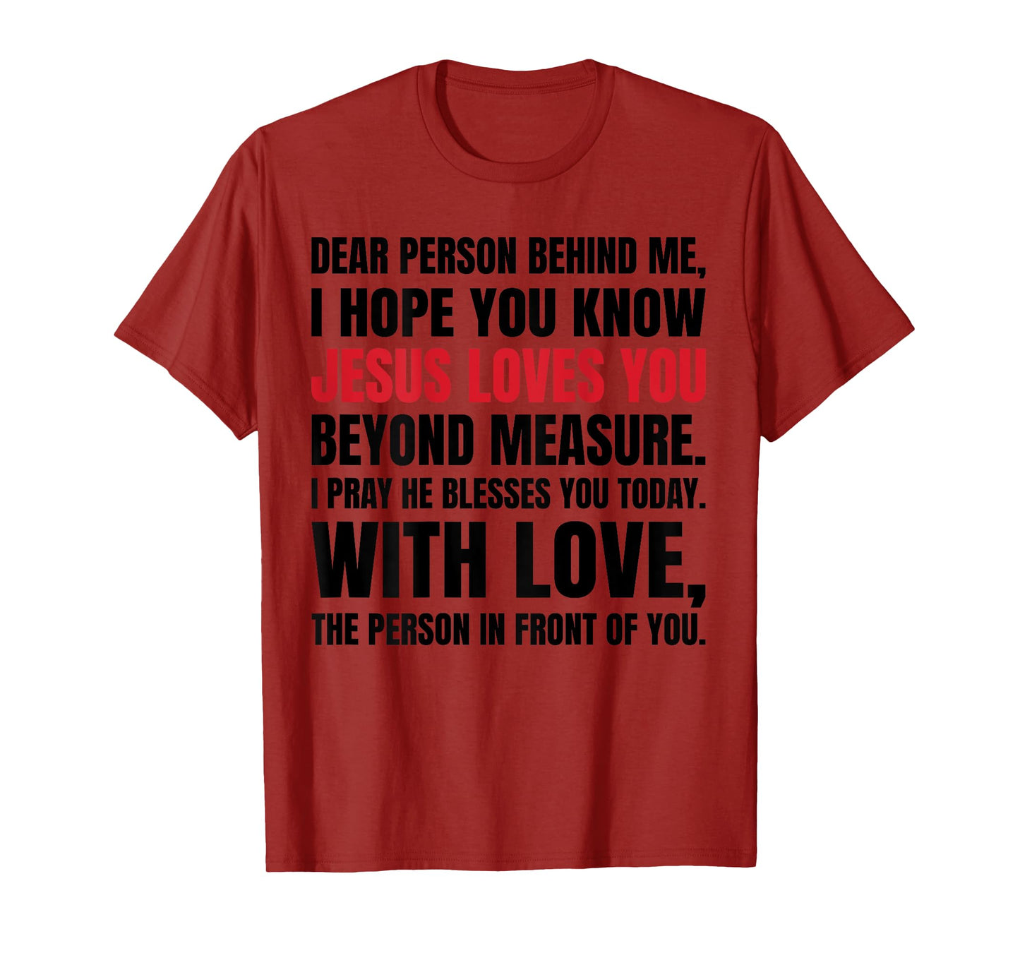Dear Person Behind me I Hope You Know Jesus Loves (Back) T-Shirt