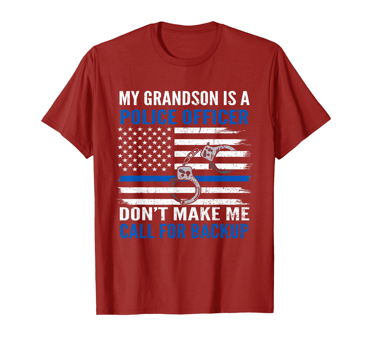 My Grandson Is Police Officer Don't Make Me Call For Backup T-Shirt