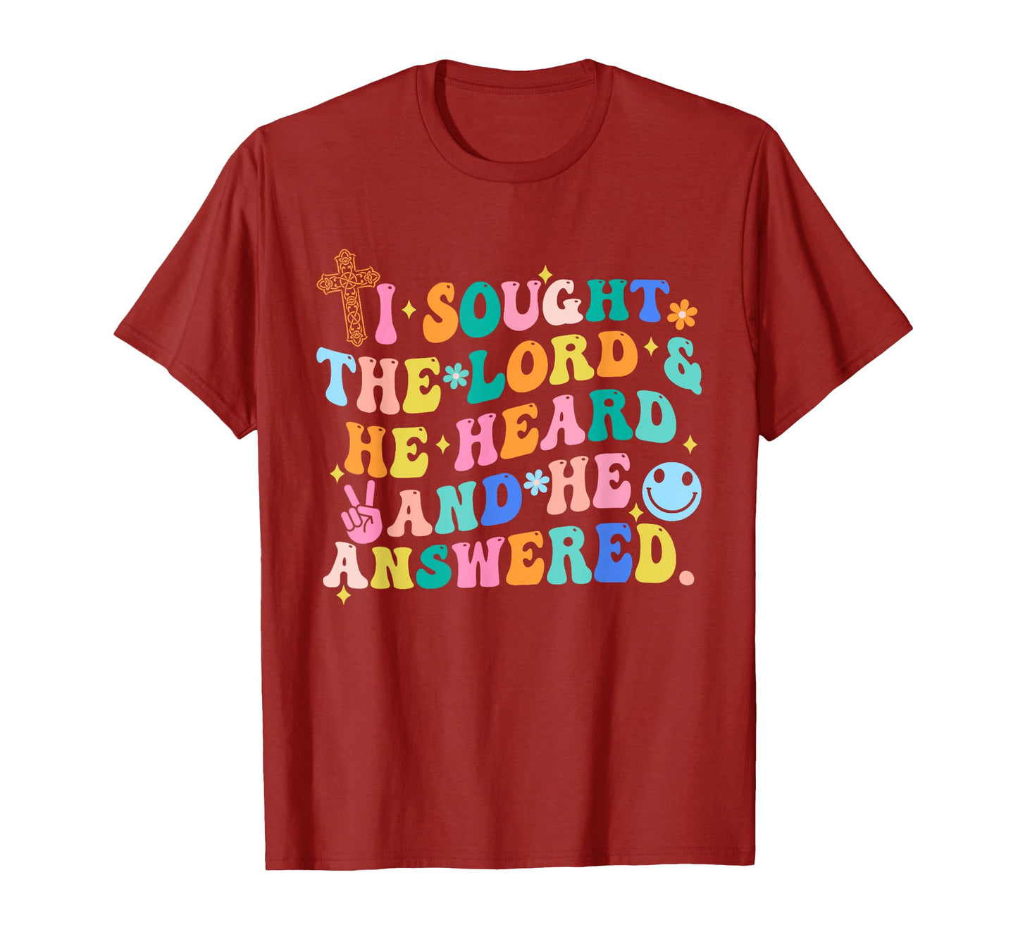 I Sought The Lord & He Heard And He Answered Christian T-Shirt
