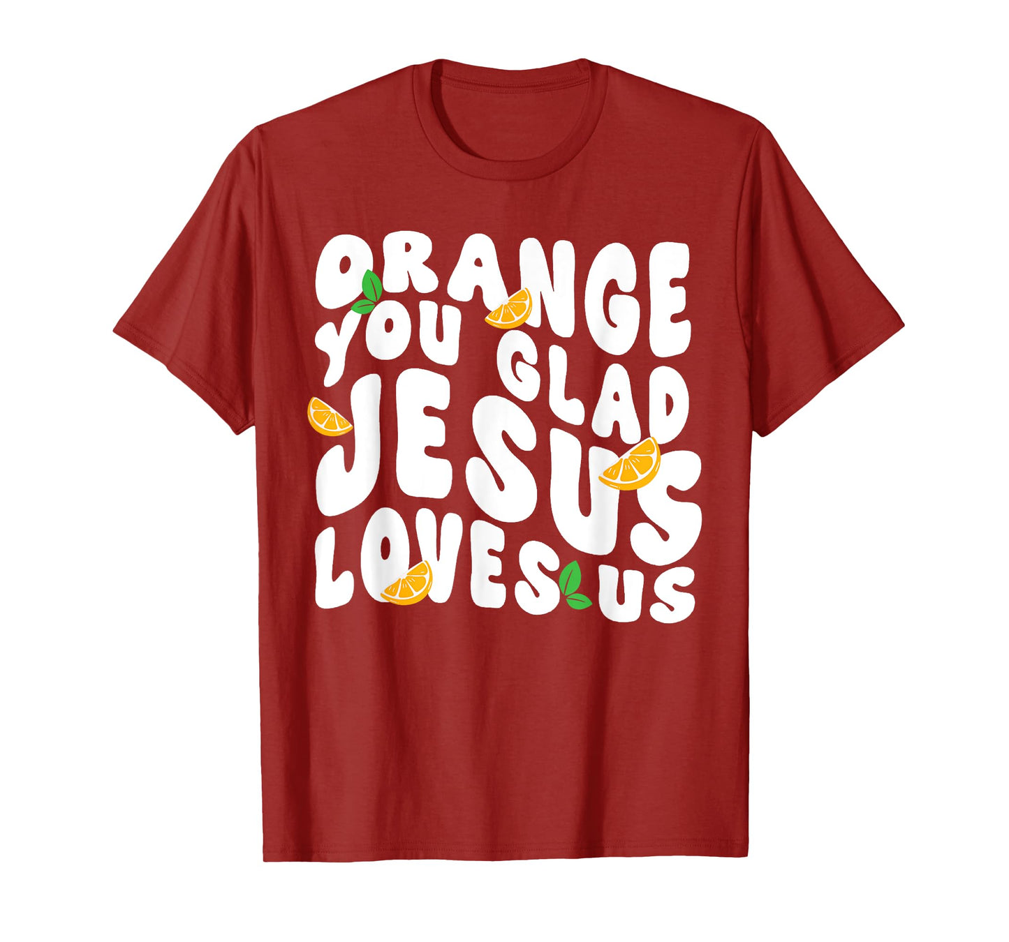 Jesus Orange You Glad Jesus Loves You Christian Cross God T-Shirt