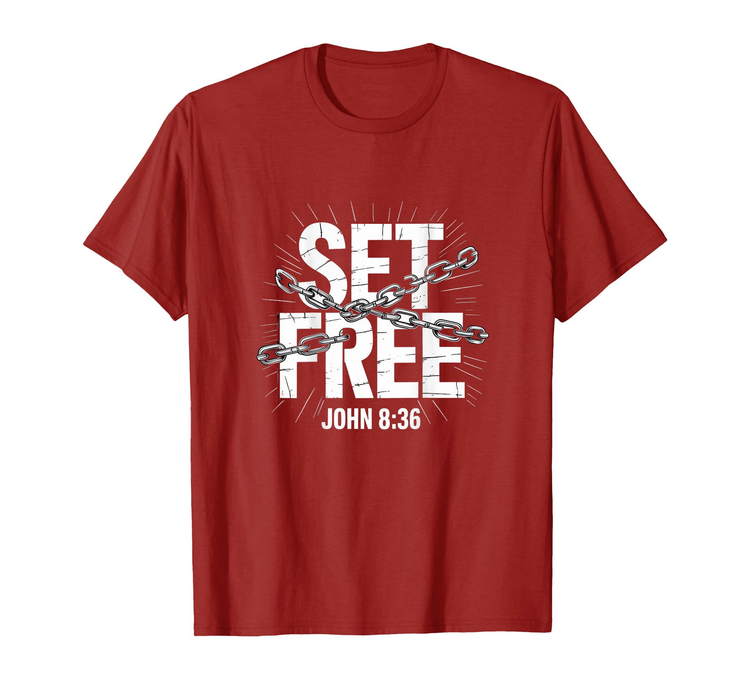 Christian Set Free John 8:36 Breaking Chains T-Shirt