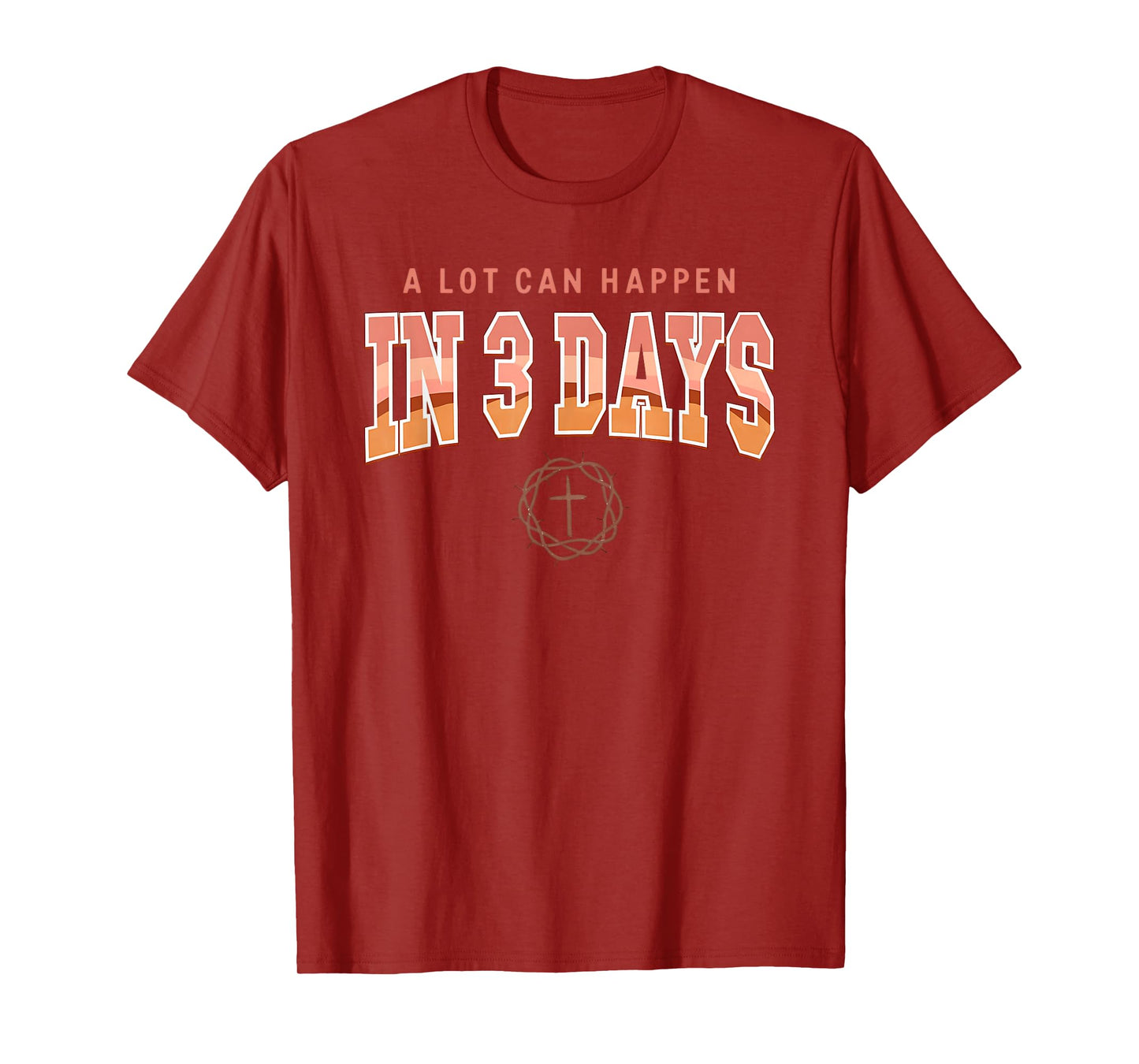 Easter Day Shirt A Lot Can Happen In 3 Days Easter Religious T-Shirt