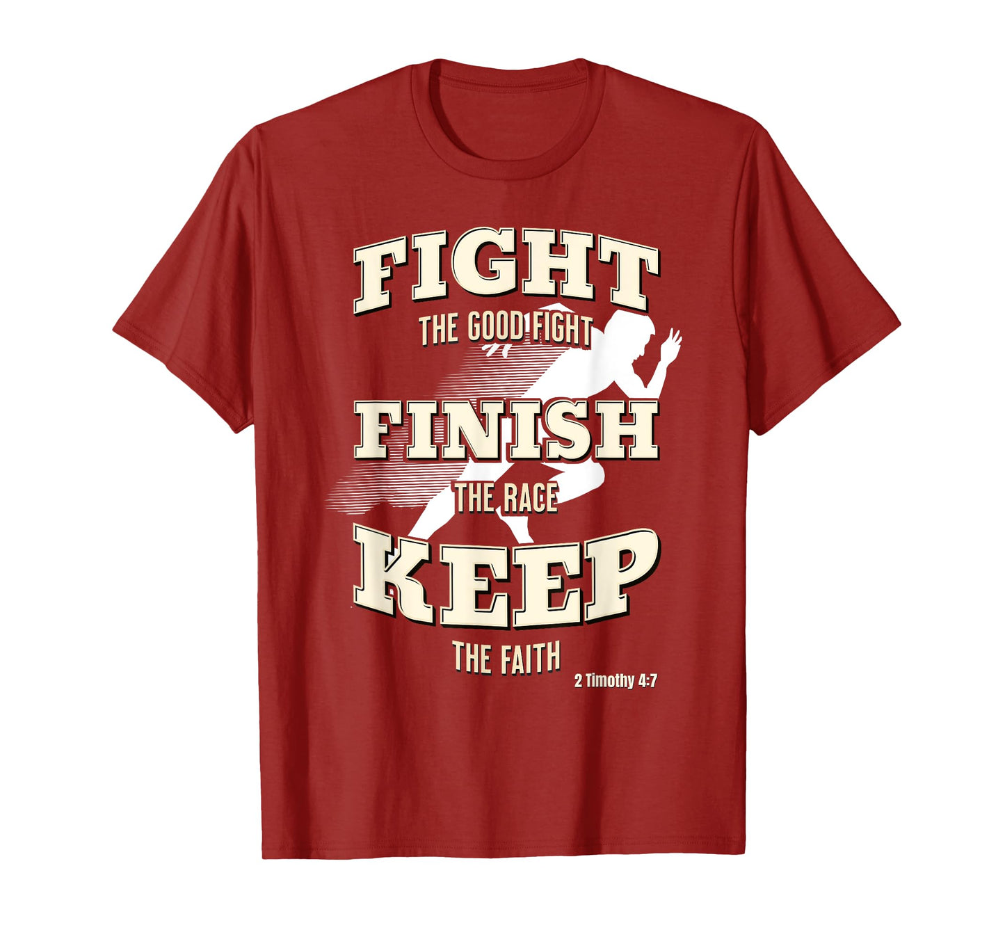 Fight the Good Fight, Finish the Race, Keep the Faith T-Shirt
