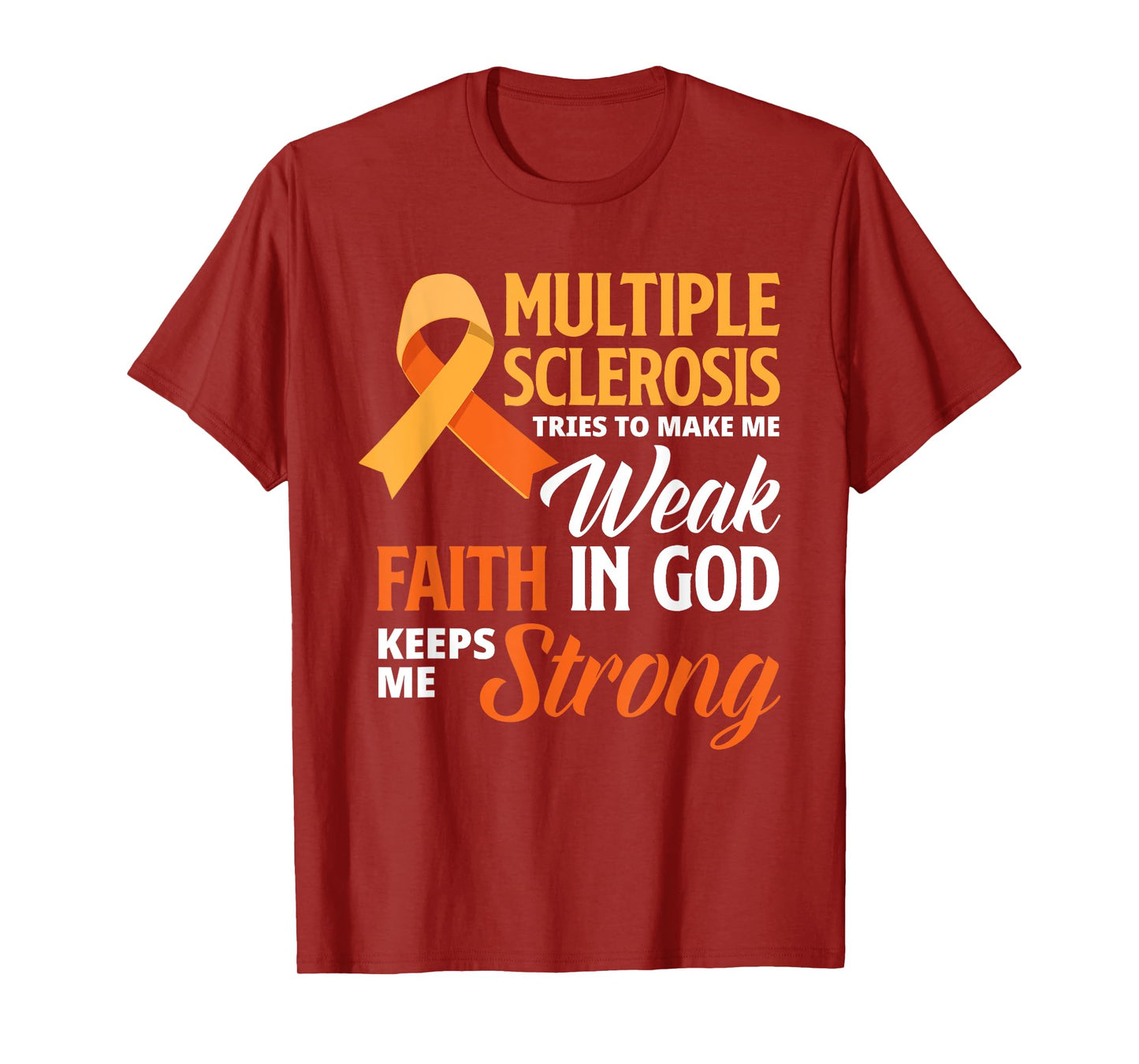 Multiple Sclerosis Faith God Jesus Multiple Sclerosis T-Shirt