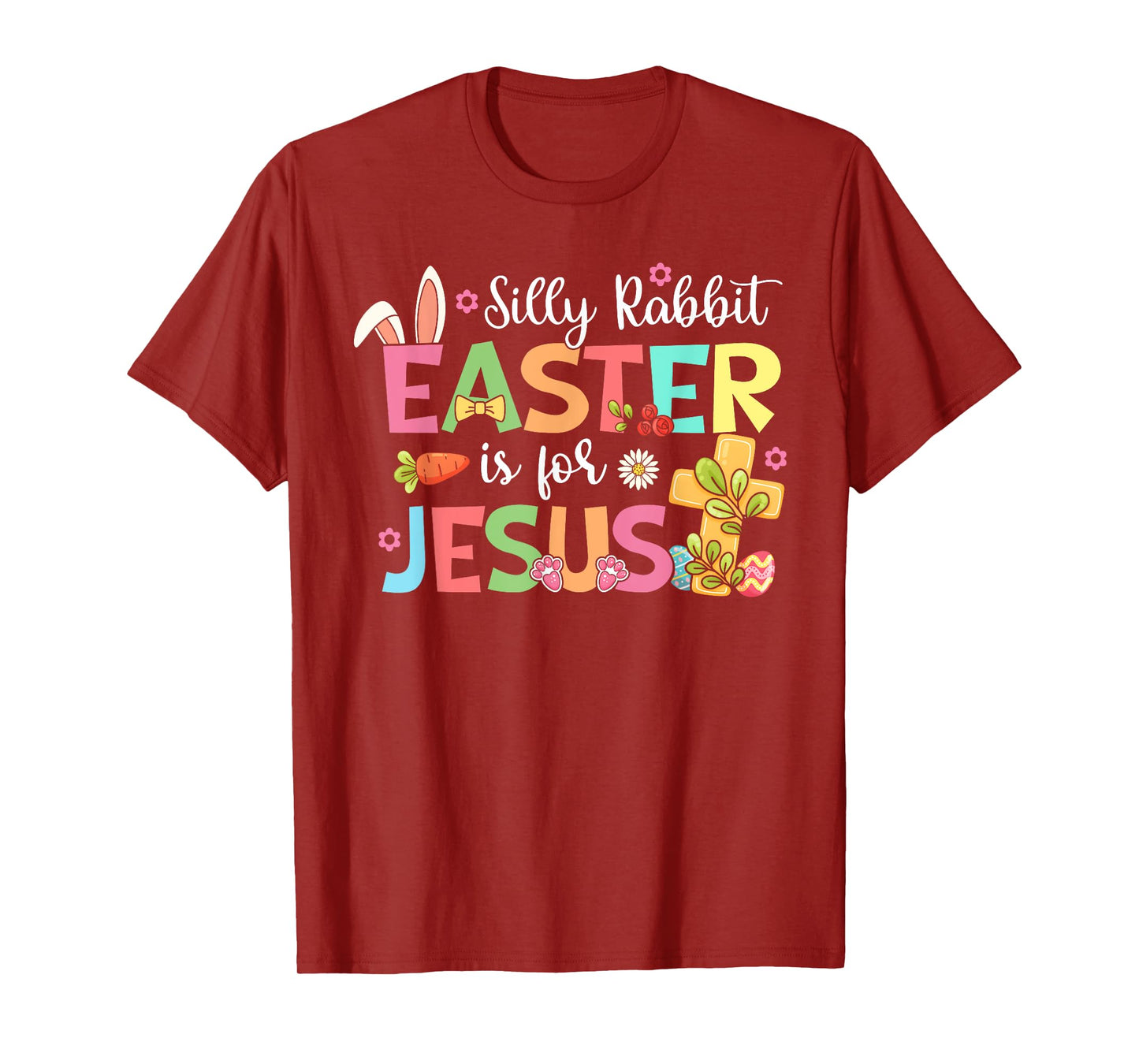 Silly Rabbit Easter Is For Jesus Cute Bunny Christian Faith T-Shirt