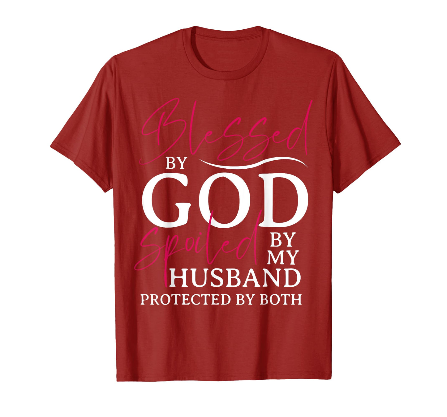 Blessed By God Spoiled By My Husband Wife Mother Christian T-Shirt