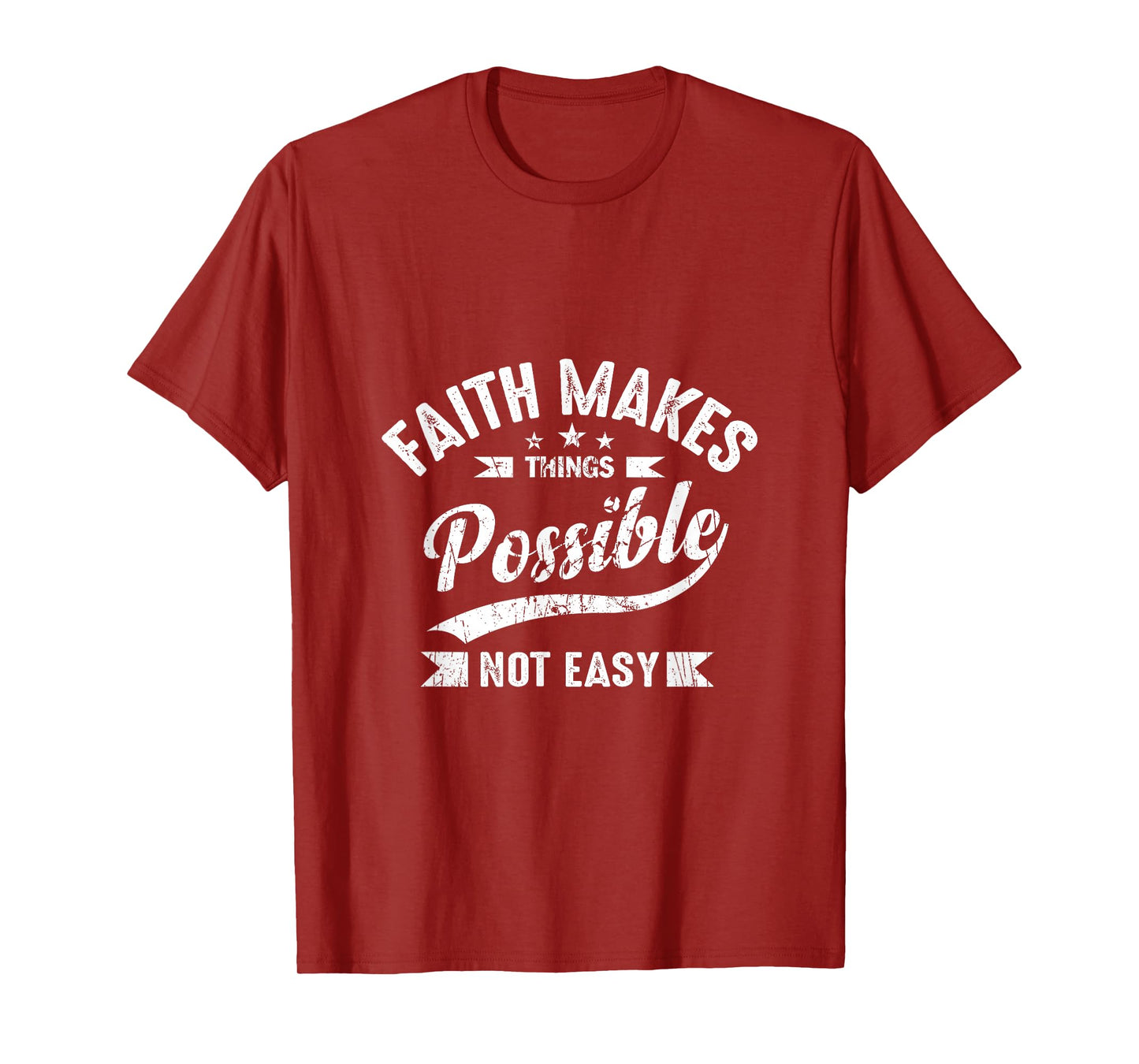 Faith Makes Things Possible Not Easy T-Shirt
