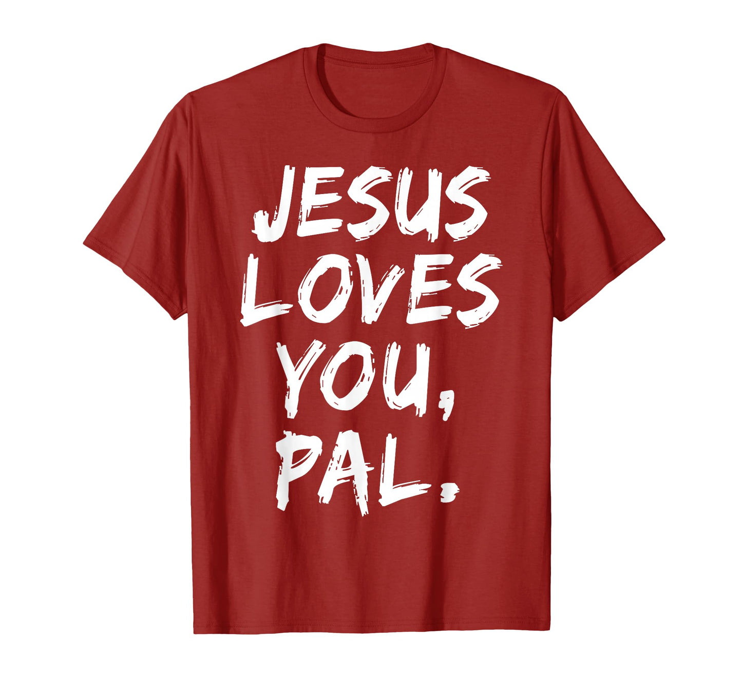 Jesus Loves You Pal Christian Believer Faith God Religious T-Shirt
