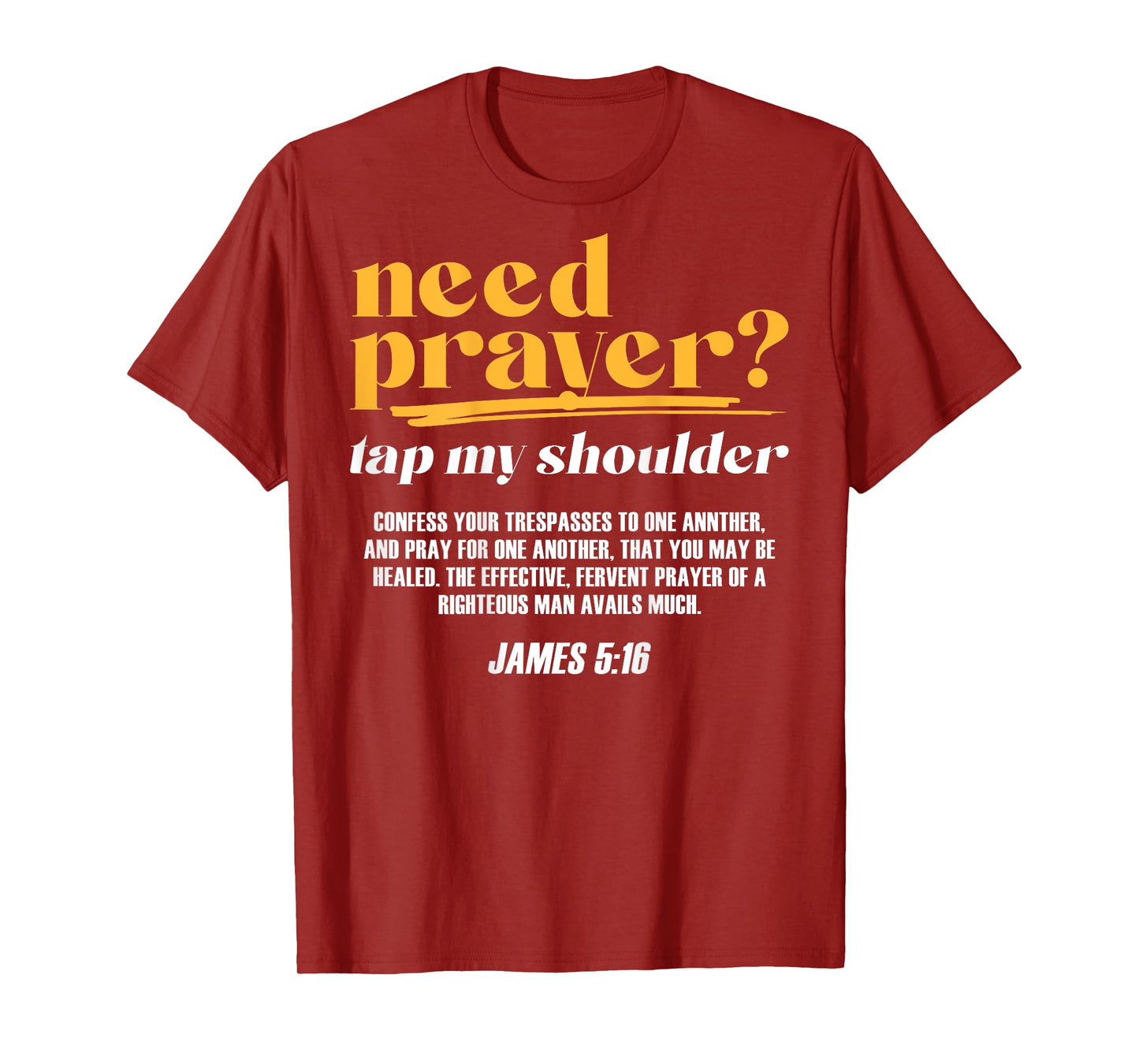 Need Prayer Tap My Shoulder Christian Men Women (On Back) T-Shirt