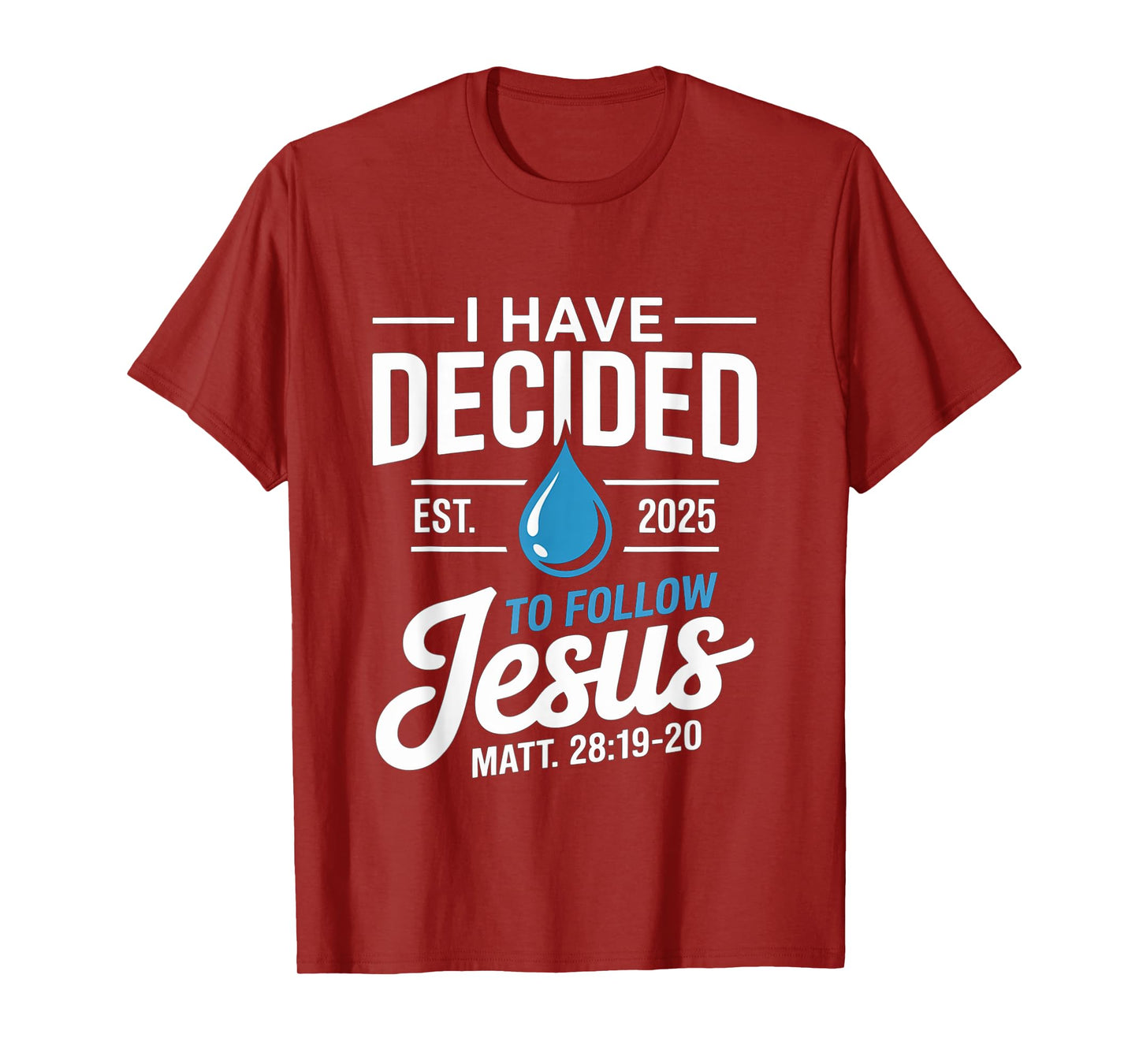 I Have Decided to Follow Jesus Baptism Christian Bible Verse T-Shirt