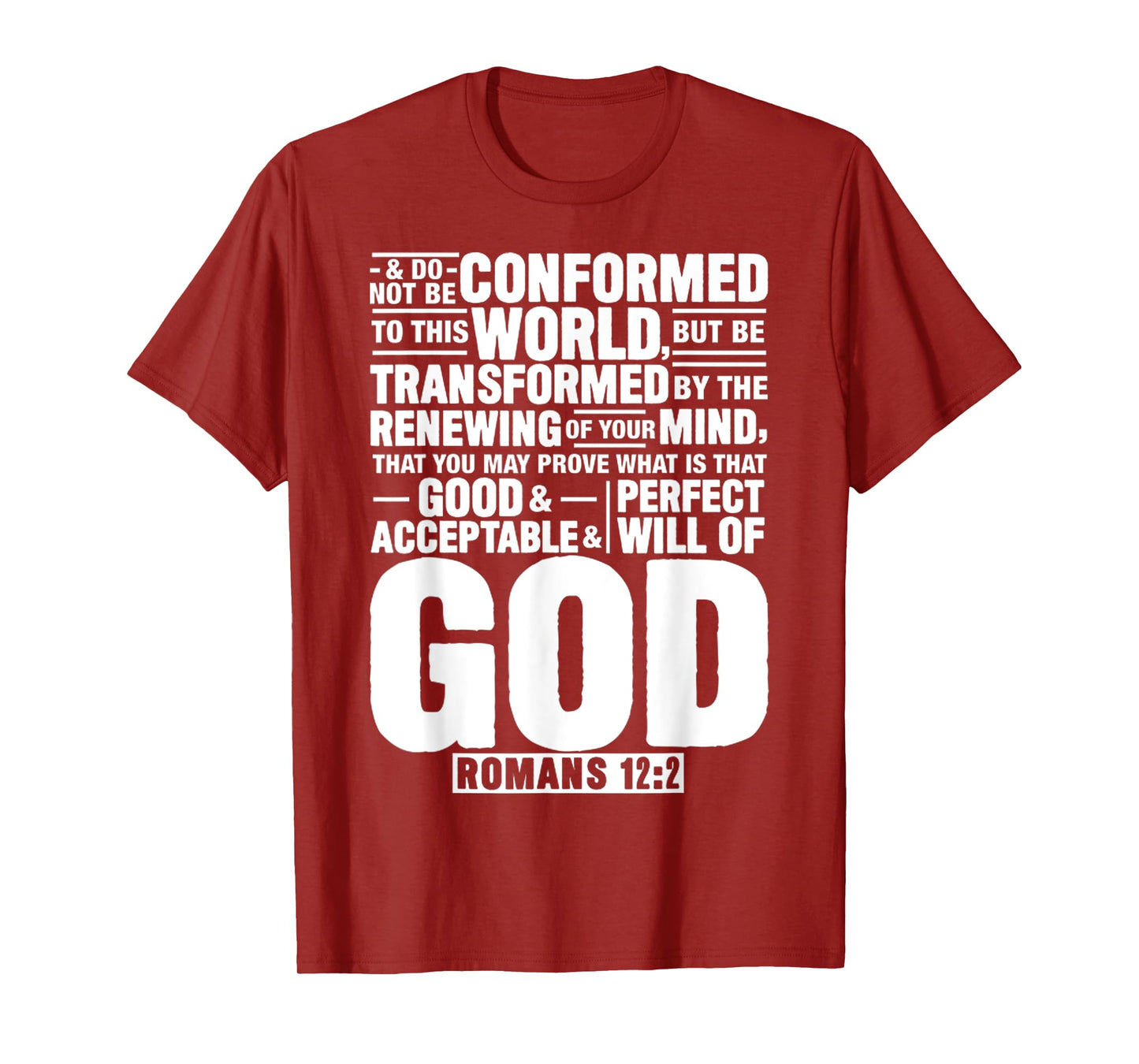 God Romans 12_2 Do Not Be Conformed To This World T-Shirt