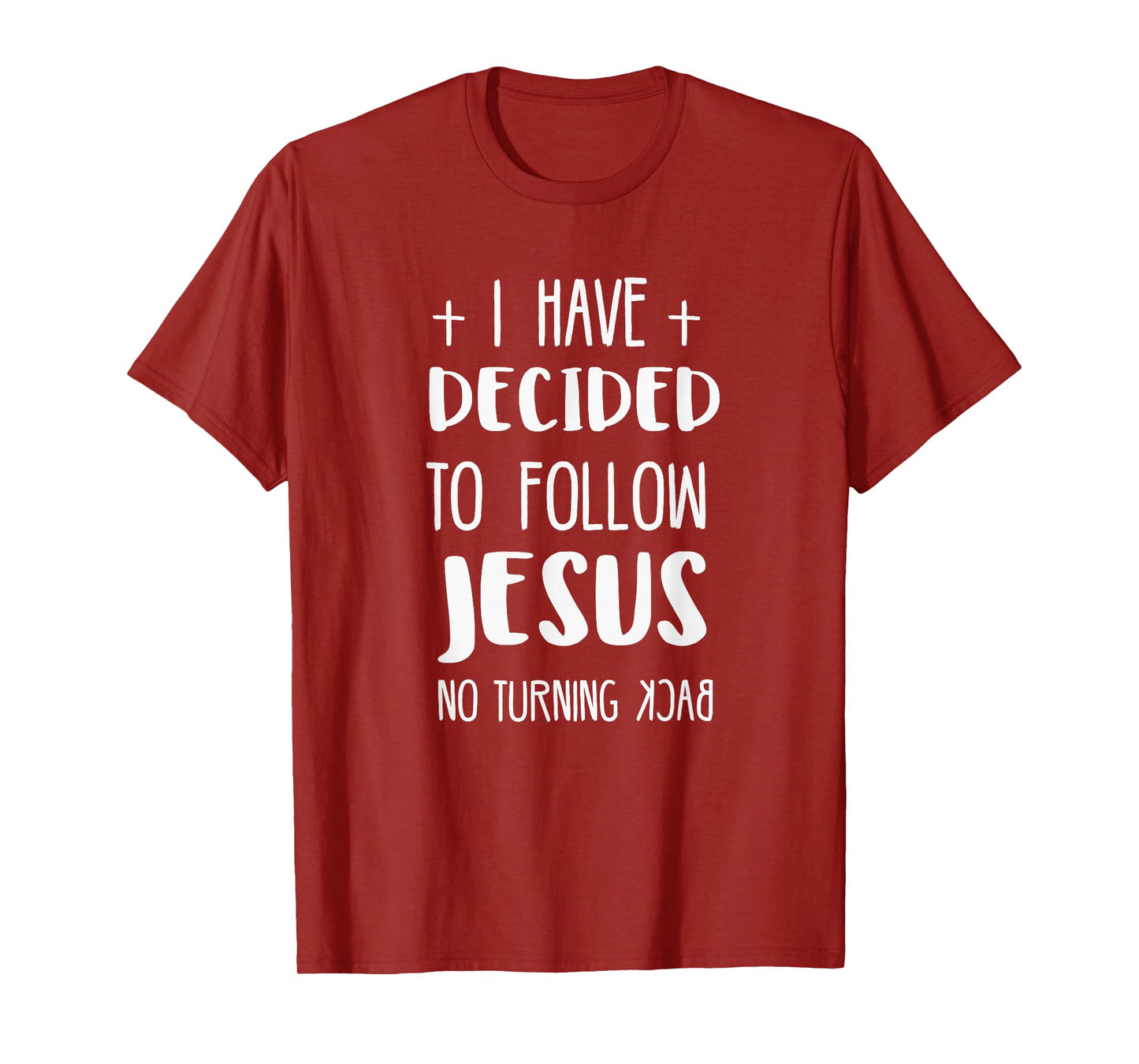 I have decided to follow Jesus T-Shirt