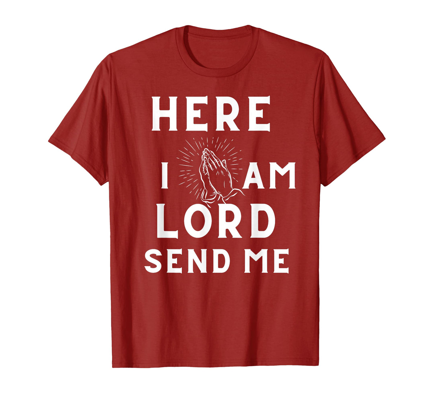 Here I Am Lord Send Me Christian Faith Inspirational T-Shirt
