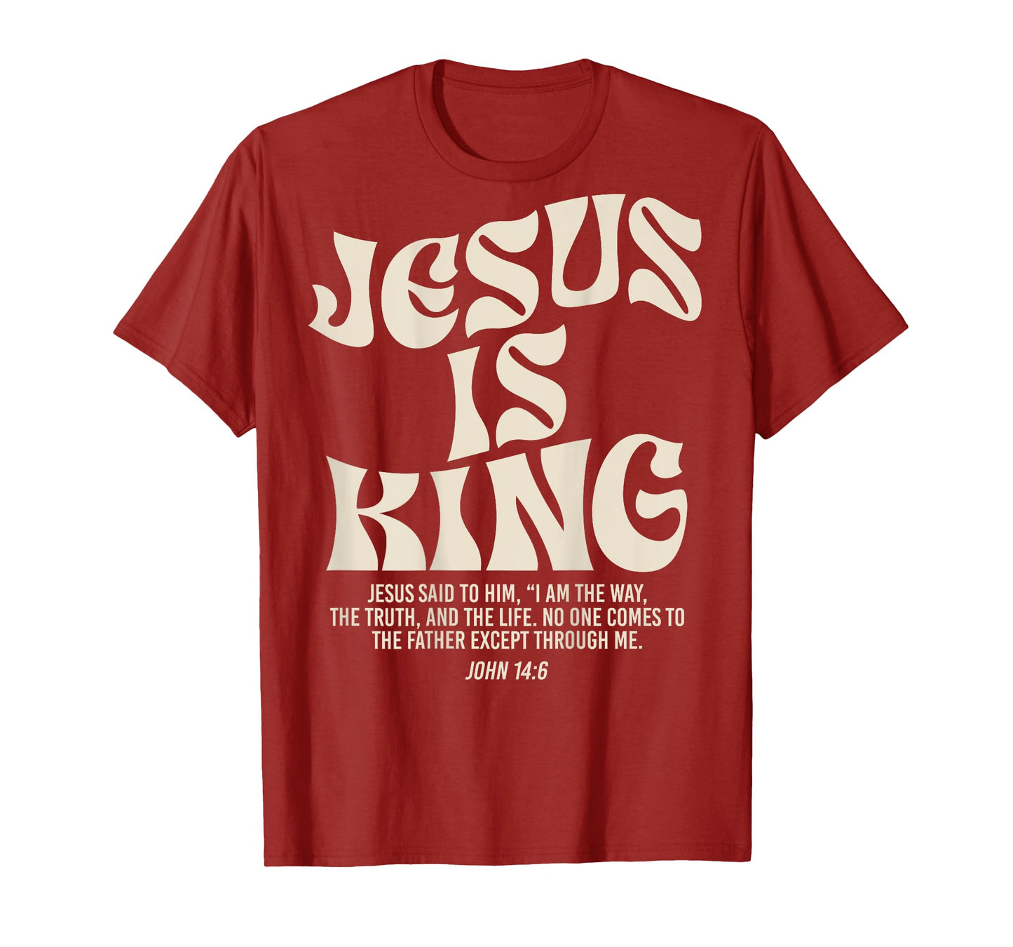 Jesus Is King Bible Verse John 14:6 Christian God Religious T-Shirt