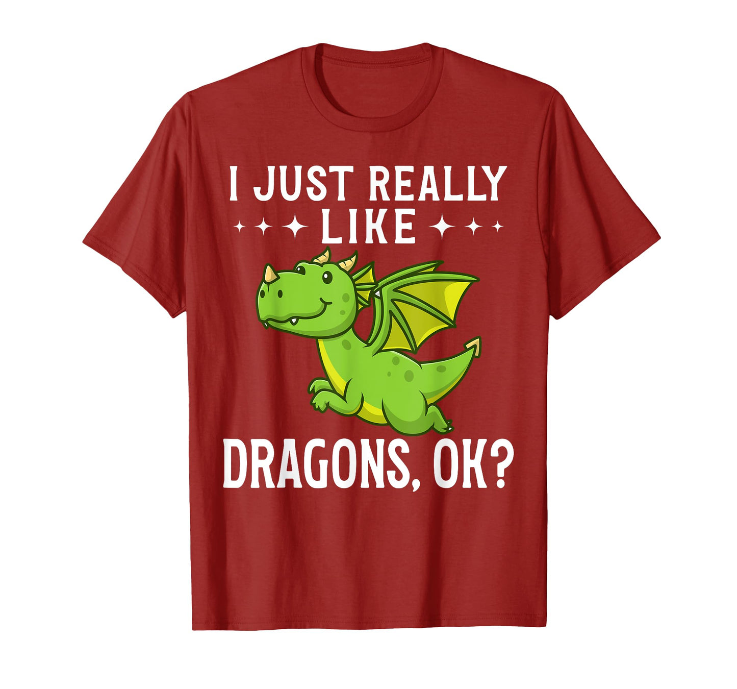 Funny Dragon Quote I Just Really Like Dragons Ok T-Shirt