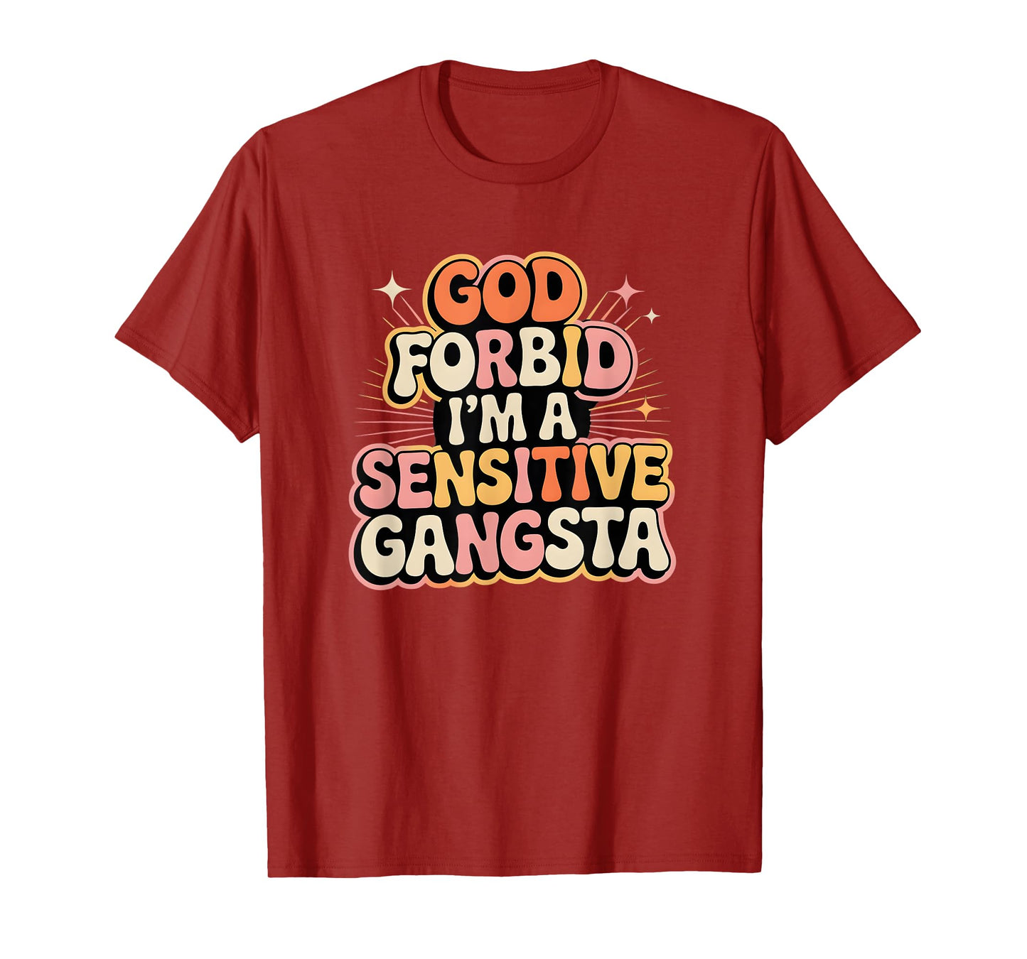 Funny Retro Gangsta, God Forbid I’m a Sensitive Gangsta T-Shirt
