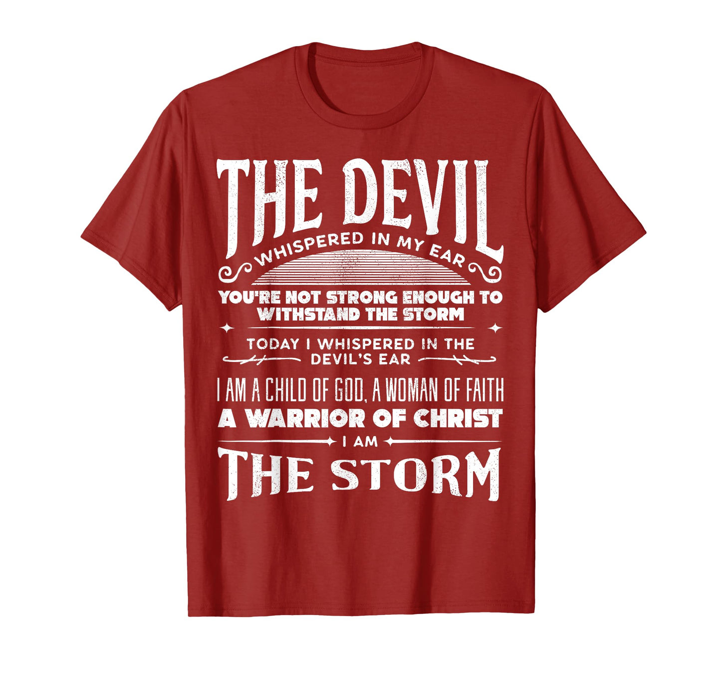 I Am A Child Of God - A Warrior Of Christ - I Am The Storm T-Shirt