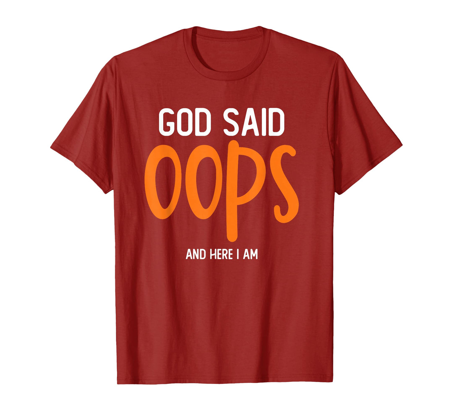 God Said Oops Funny Christian Sarcastic Religious Humor T-Shirt
