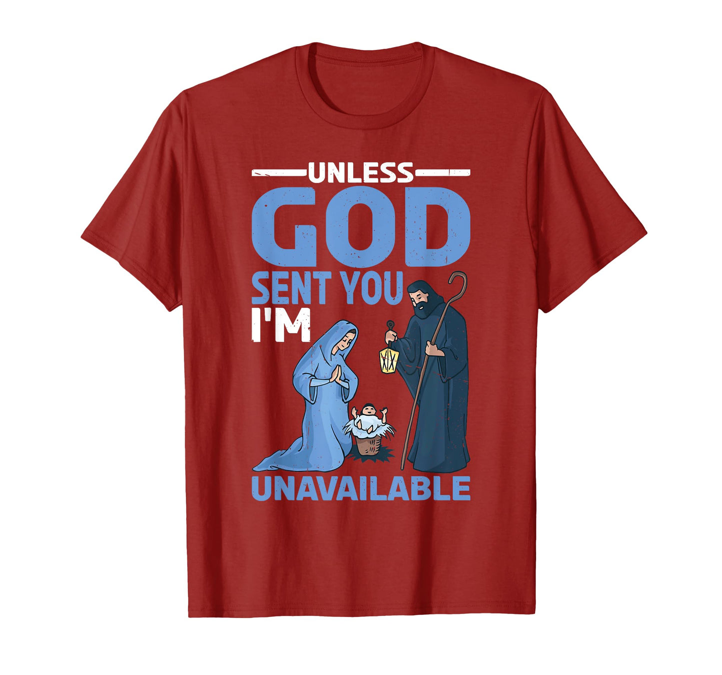 Unless God Sent You, I'm Unavailable |||-- T-Shirt