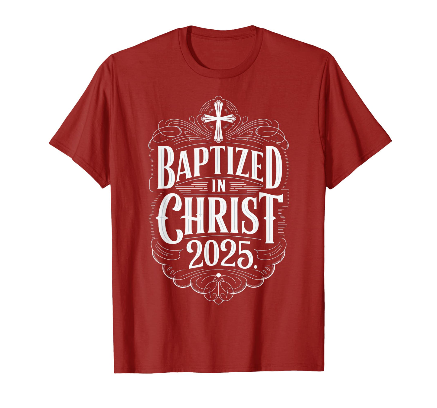 Baptized In Christ 2025 T-Shirt