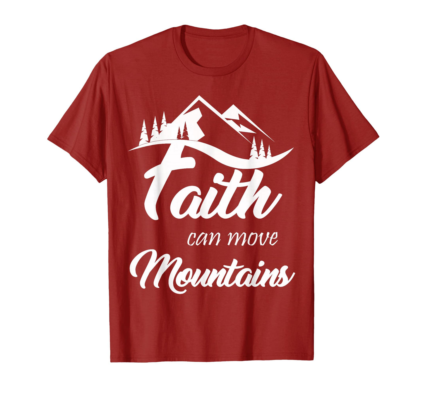 Faith Can Move Mountains T-Shirt